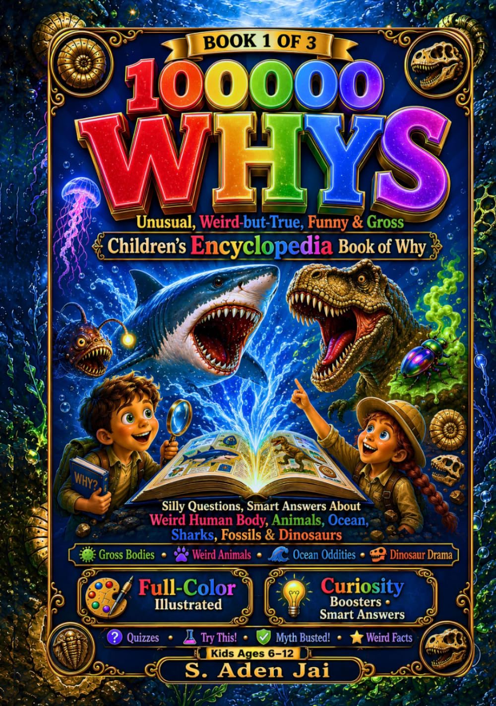 100000 Whys: Unusual, Weird-but-True, Funny & Gross Children’s Encyclopedia Book of Why: Book 1 of 3 Silly Questions, Smart Answers About Weird Human ... • TRIVIA • WEIRD FACTS • BRAIN CHALLENGES)