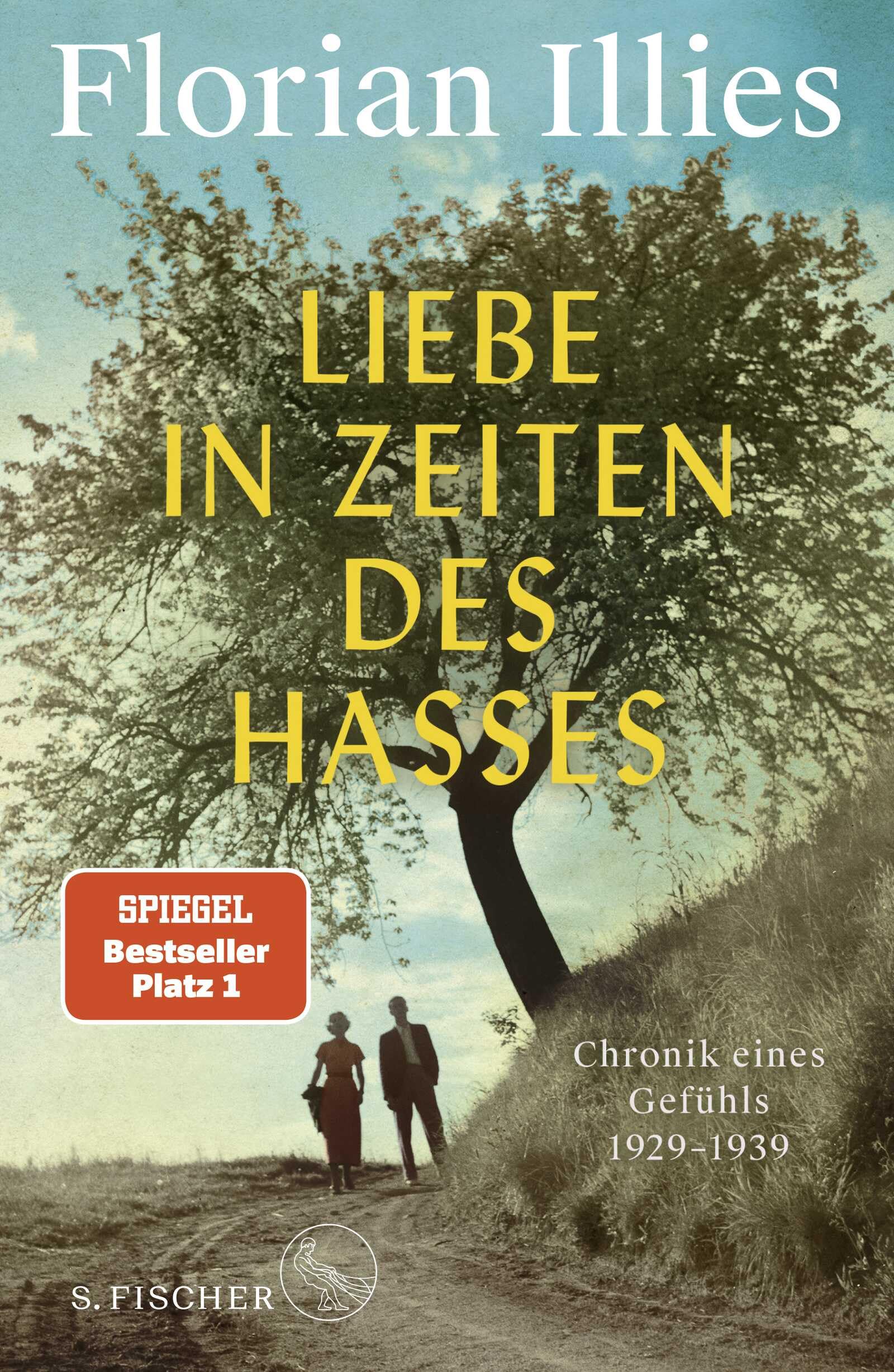 Liebe in Zeiten des Hasses: Chronik eines Gefühls 1929-1939