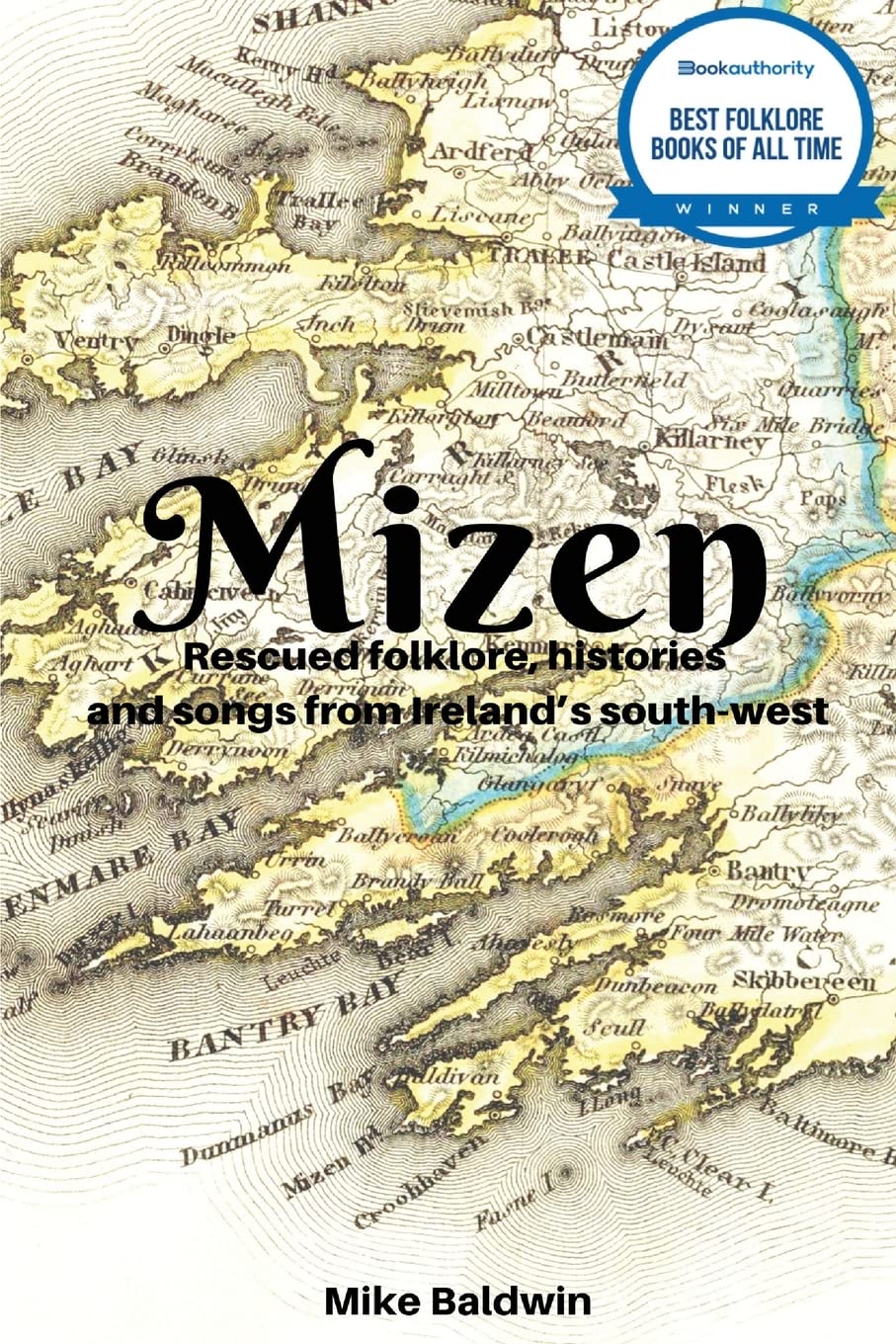 Mizen: Rescued Folklore, Histories and Songs from Ireland's Southwest: 1