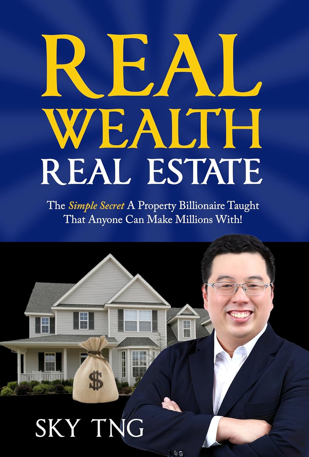 Real Wealth Real Estate The Simple Secret A Property