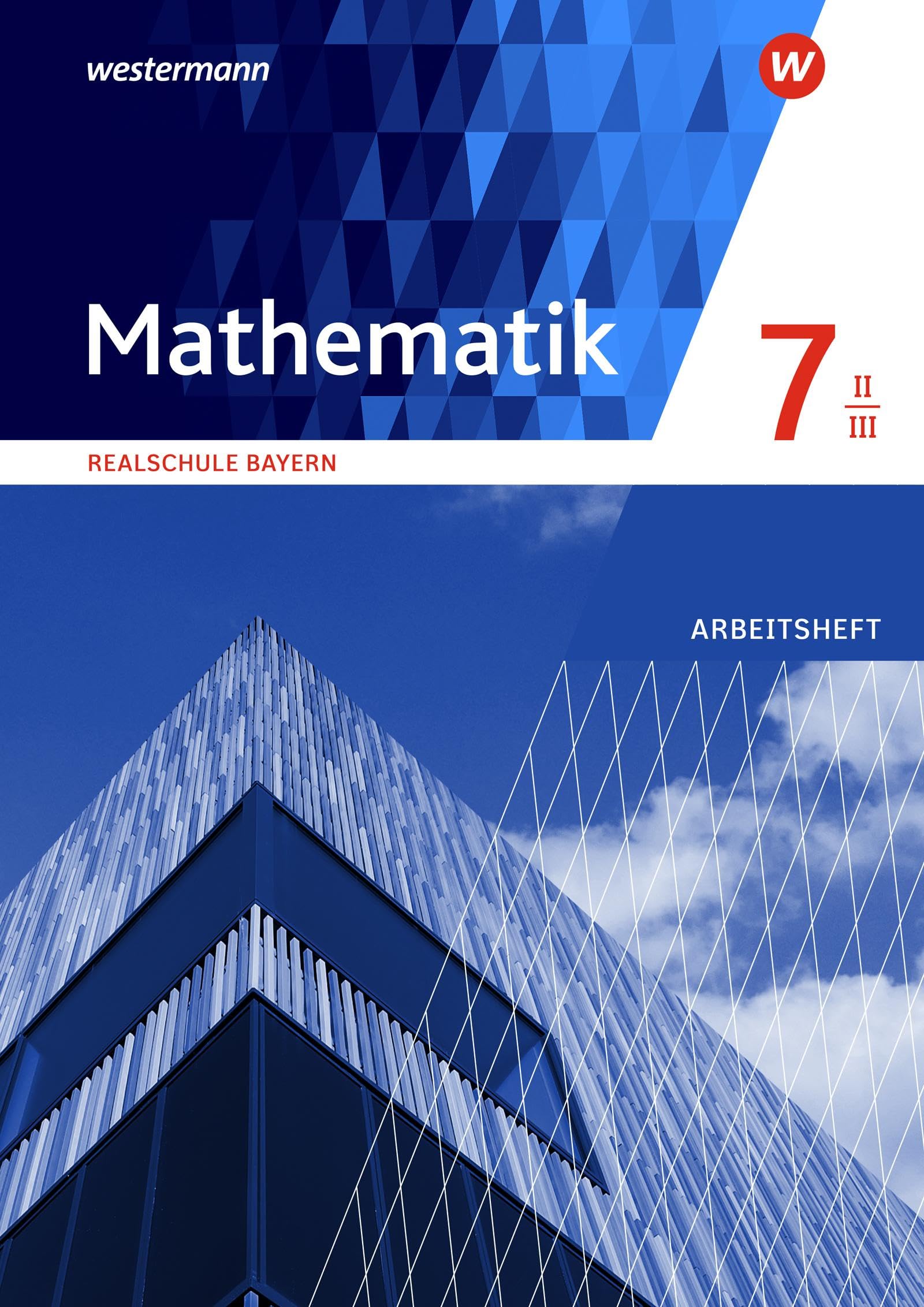 Mathematik 7. Arbeitsheft WPF II/III mit Lösungen. Realschulen. Bayern: Ausgabe 2016