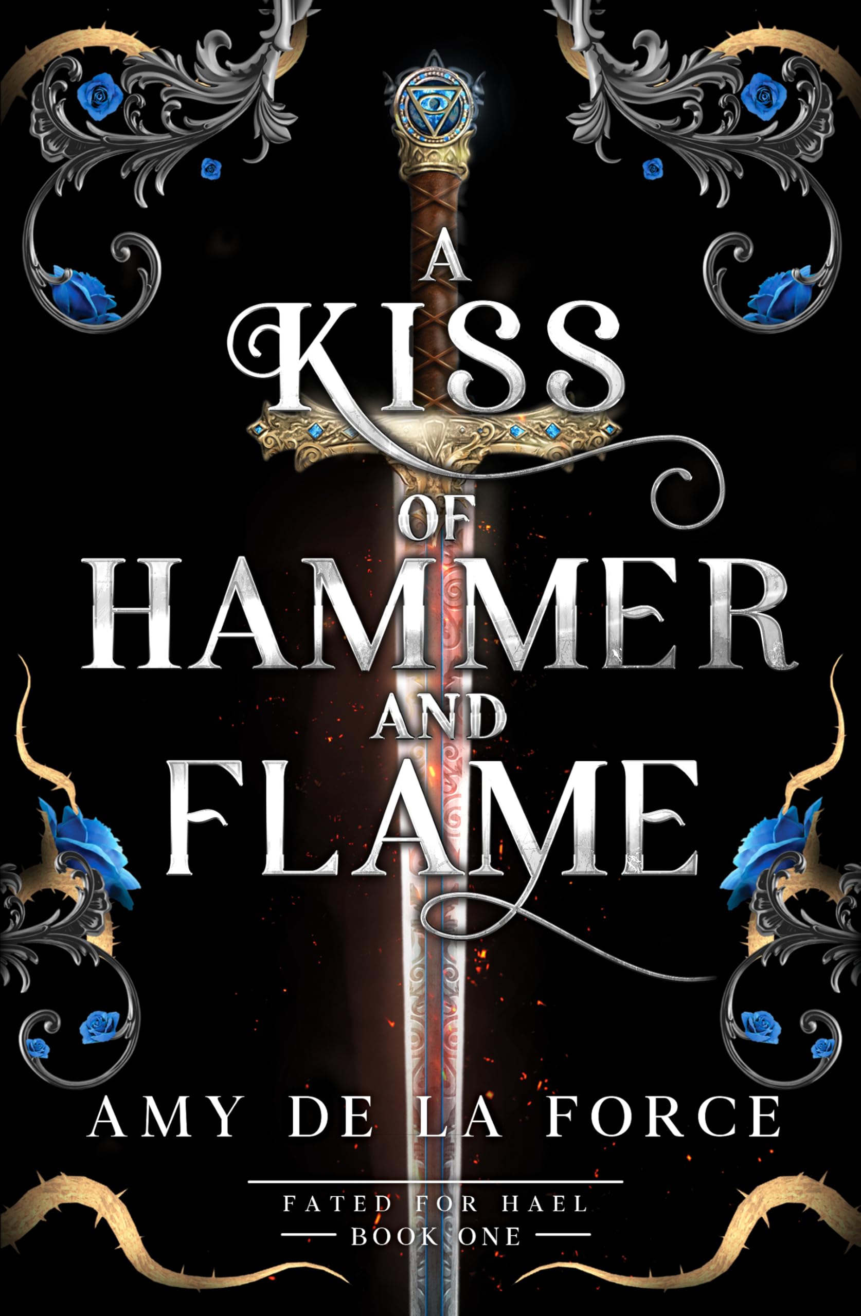 A Kiss of Hammer and Flame: The must-read, sizzling romantasy debut for fans of Throne of Glass (Fated for Hael, 1)