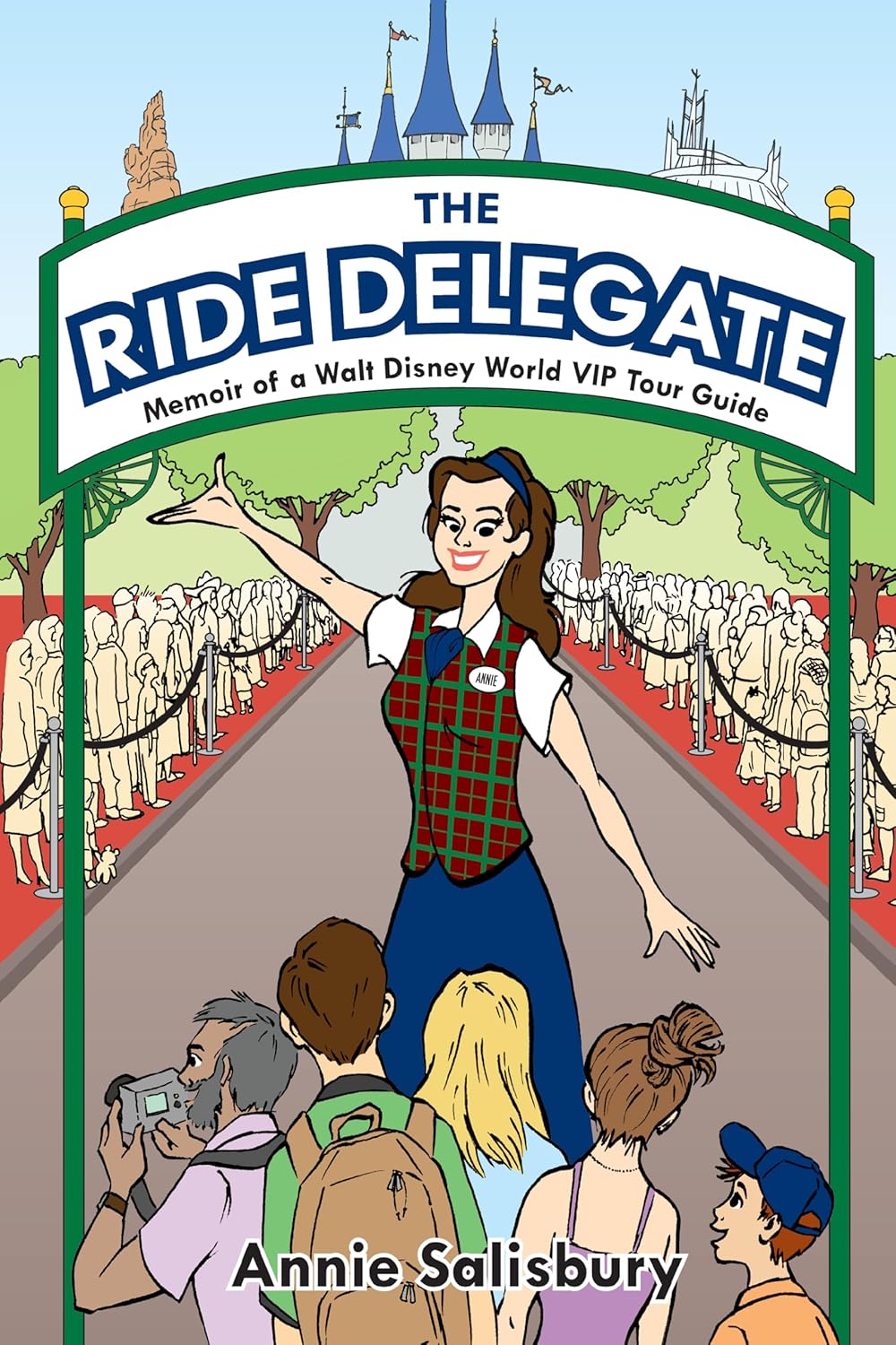 The Ride Delegate: Memoir of a Walt Disney World VIP Tour Guide      Kindle Edition