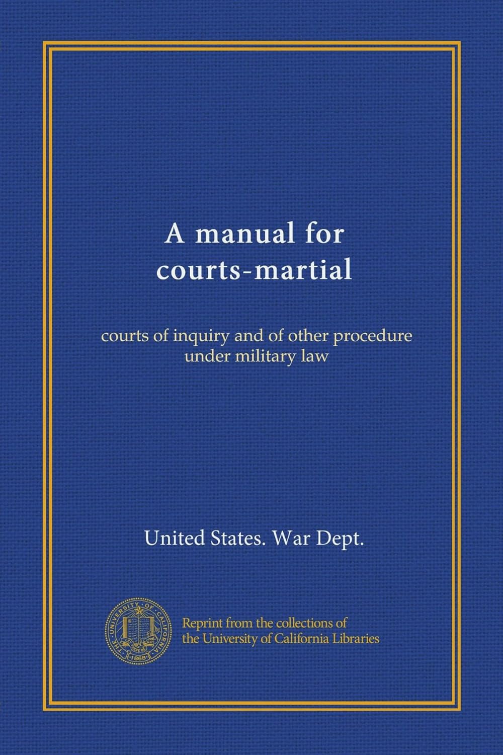 A manual for courtsmartial courts of inquiry and of other procedure
