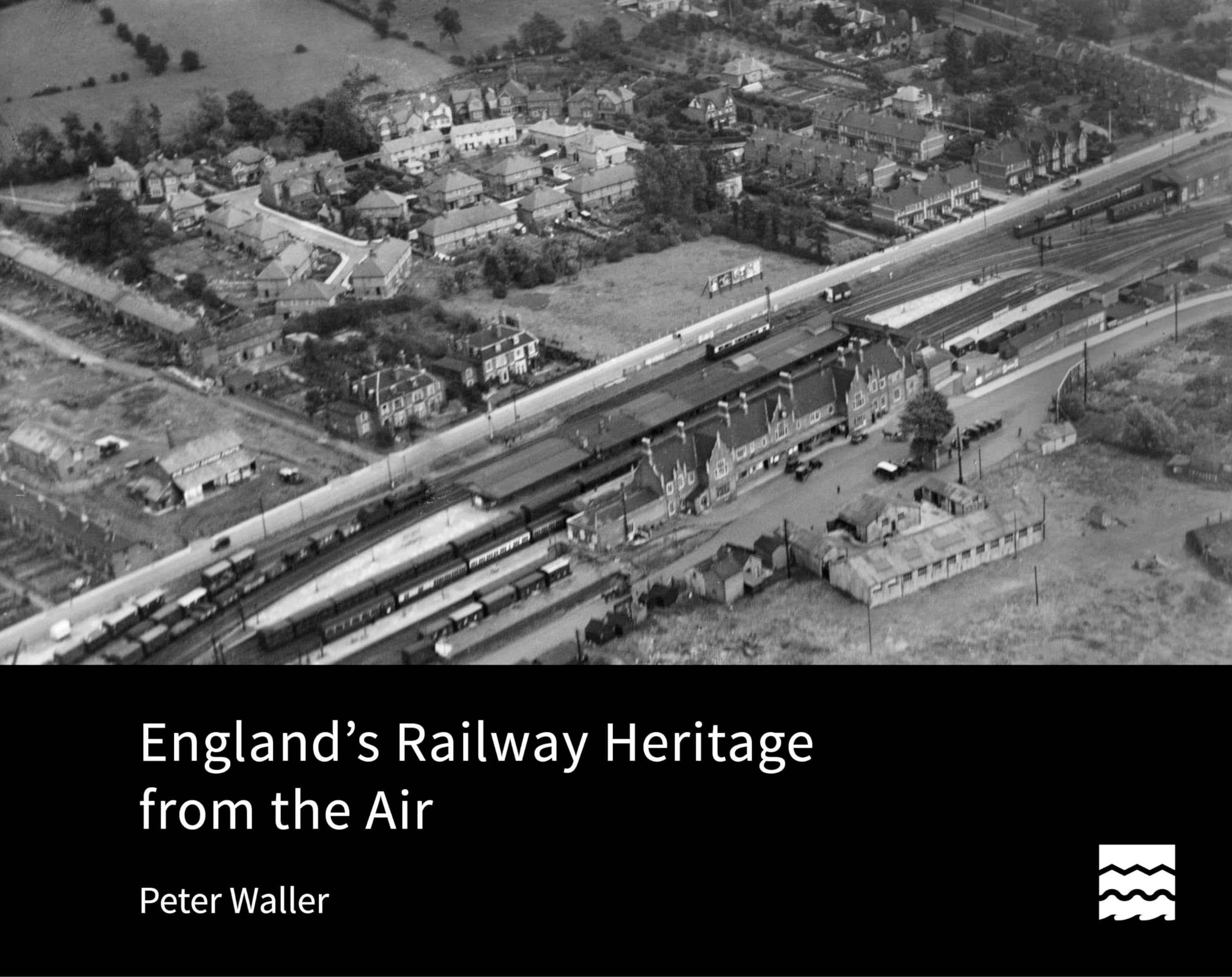 England's Railway Heritage from the Air by Peter Waller - 9781848024762