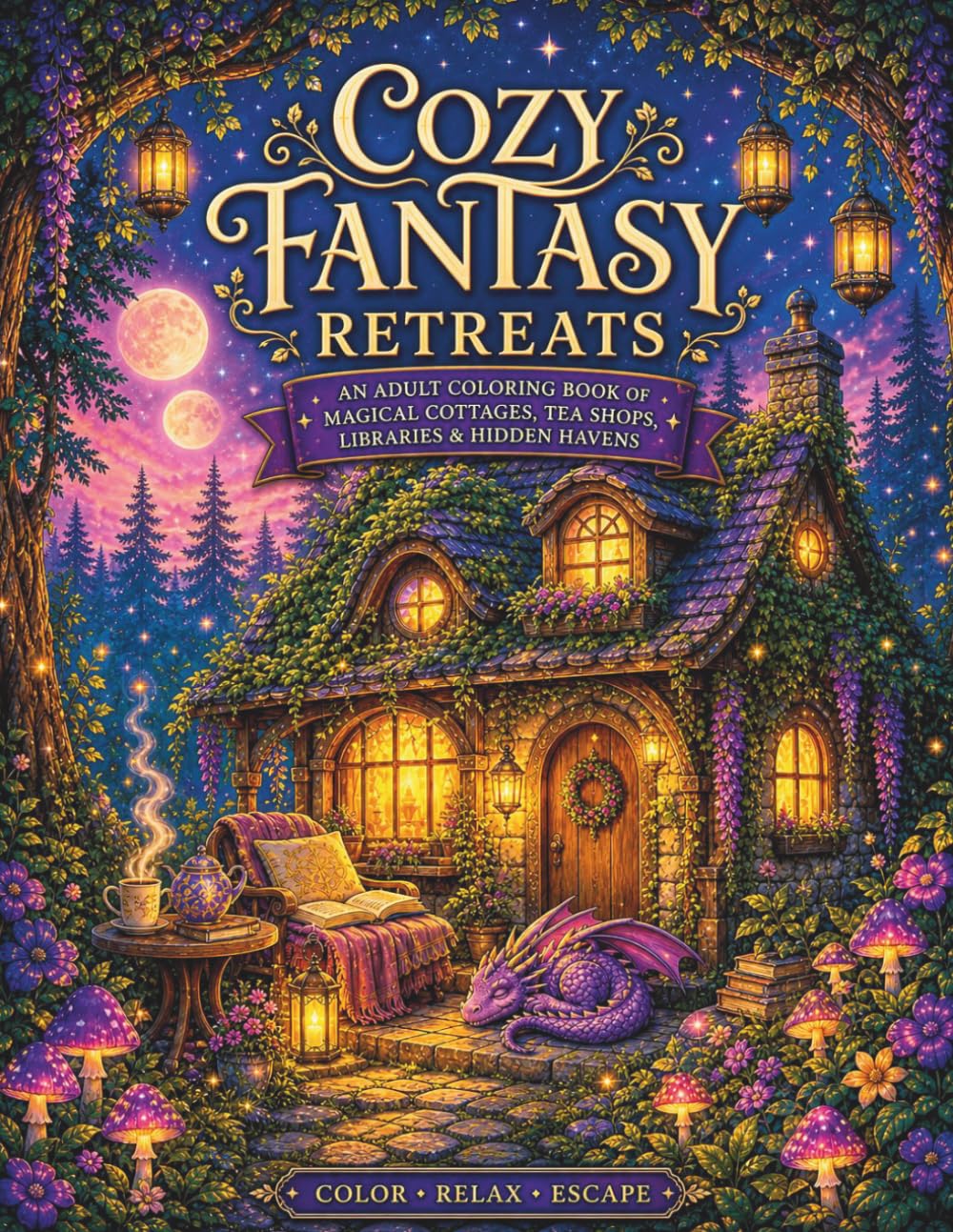 Cozy Fantasy Retreats: Adult Coloring Book of Magical Cottages, Tea Shops, Libraries, & Hidden Havens (Cozy Fantasy Coloring Books)