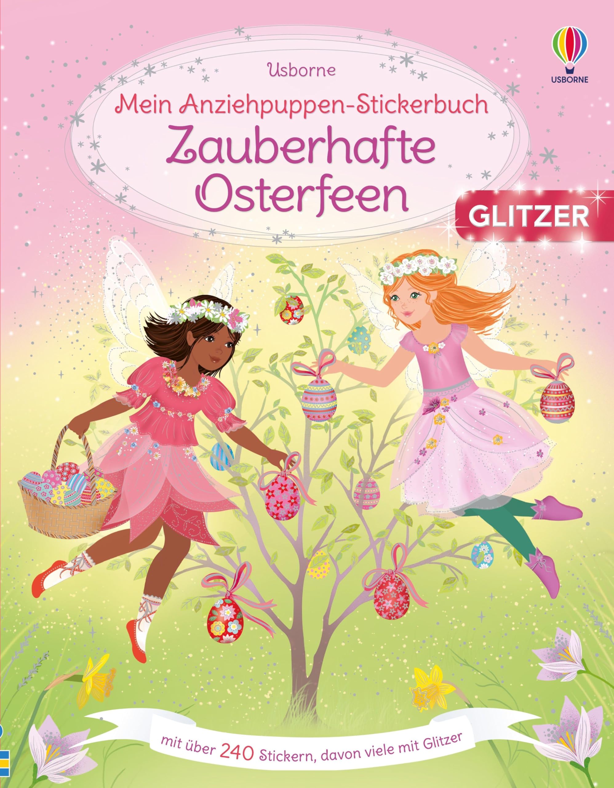 Mein Anziehpuppen-Stickerbuch: Zauberhafte Osterfeen: mit über 240 Stickern, davon viele mit Glitzer – für Kinder ab 5 Jahren (Meine Anziehpuppen-Stickerbücher)
