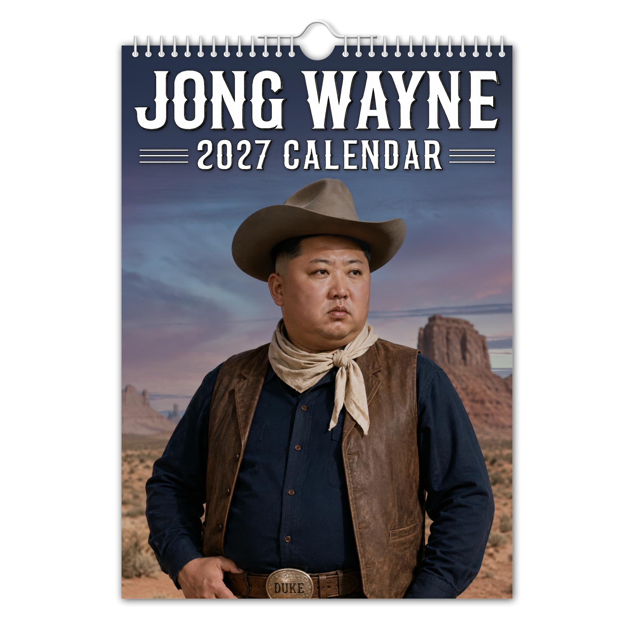 The Calendar King // JONG WAYNE - 2027 Wall Calendar/Kim Un/John wayne/Funny Gift/Political Humour Calendar/Comedy Political Gift/Secret Santa Gift (Full Colour, A4 Size)