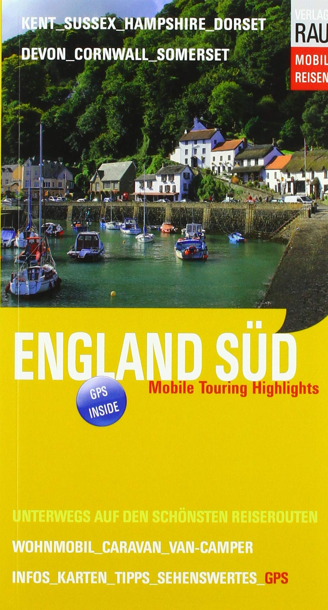 Mobil Reisen Reiseführer England Süd: Mobile Touring Highlights