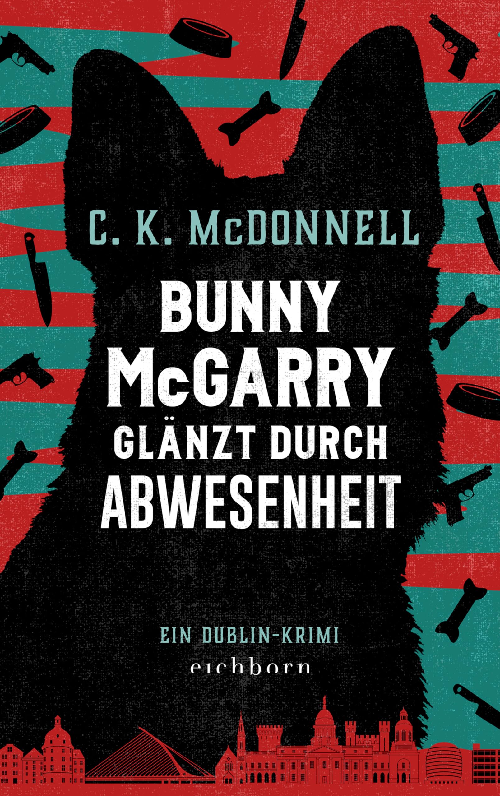 Bunny McGarry glänzt durch Abwesenheit: Ein Dublin-Krimi (Die Dublin-Trilogie, Band 2)