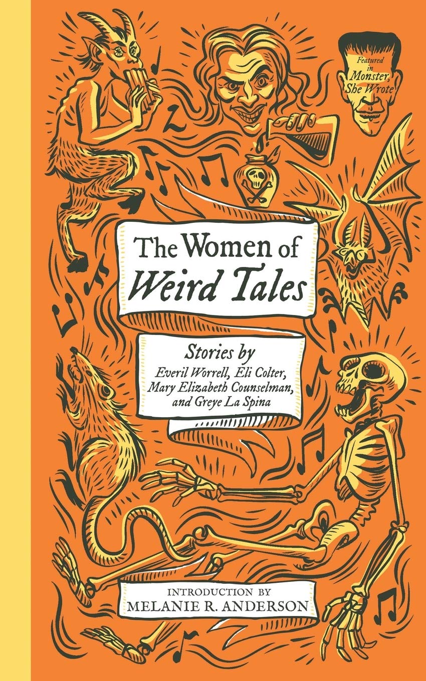 Buy The Women of Weird Tales: Stories by Everil Worrell, Eli Colter, Mary Elizabeth Counselman and Greye La Spina (Monster, She Wrote): 2 — BookShops.in