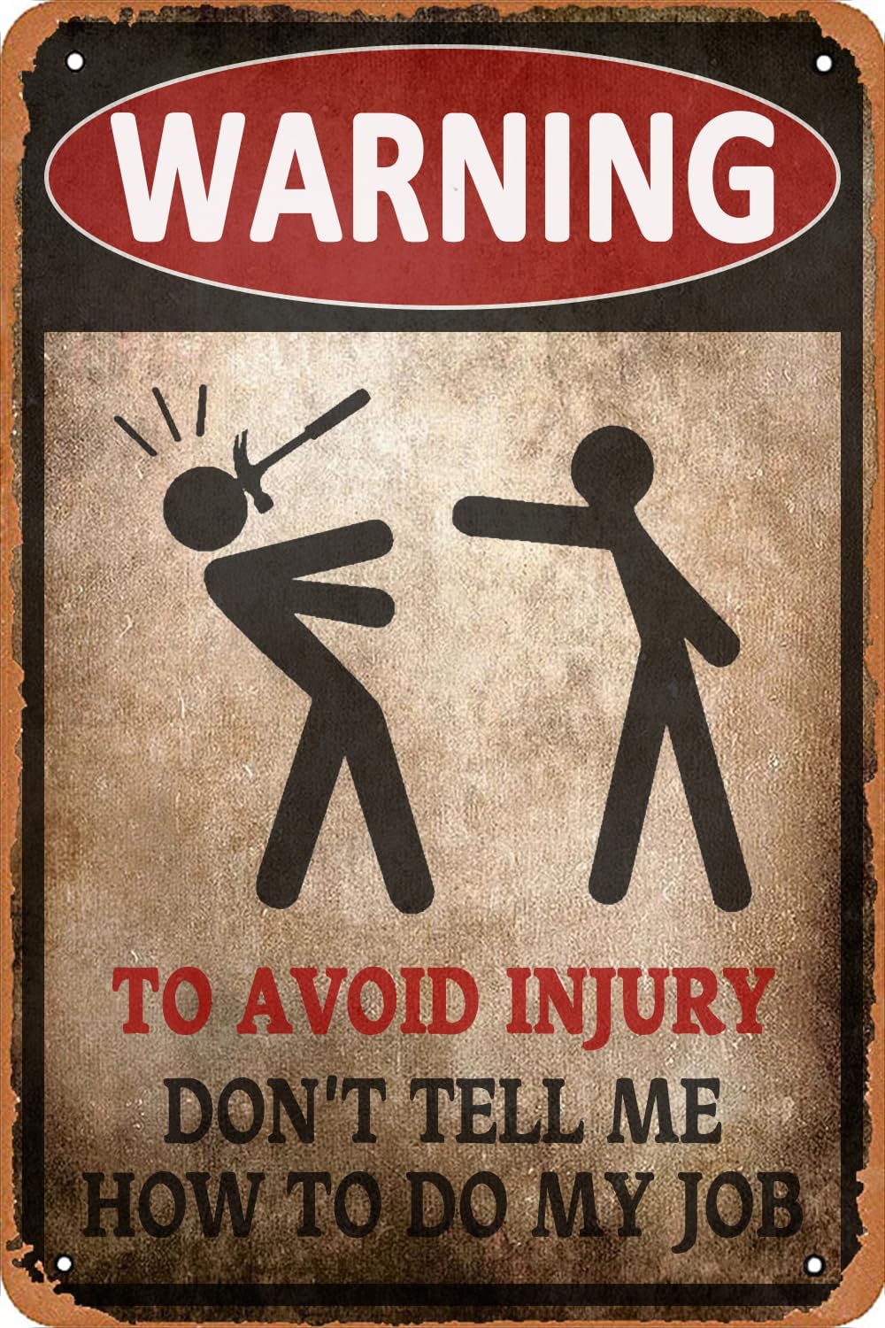Vintage Metal Tin Signs Warning to Avoid Injury Don't Tell Me How to Do My Job Wall Decor Funny - Retro Sign for Home Living Room Bedroom Decor Gifts - 8x12 Inch