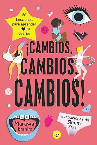 ¡Cambios, cambios, cambios!: 50 lecciones para aprender a amar tu cuerpo (SIN COLECCION)