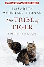 The Tribe of Tiger: Cats and Their Culture By Elizabeth Marshall Thomas