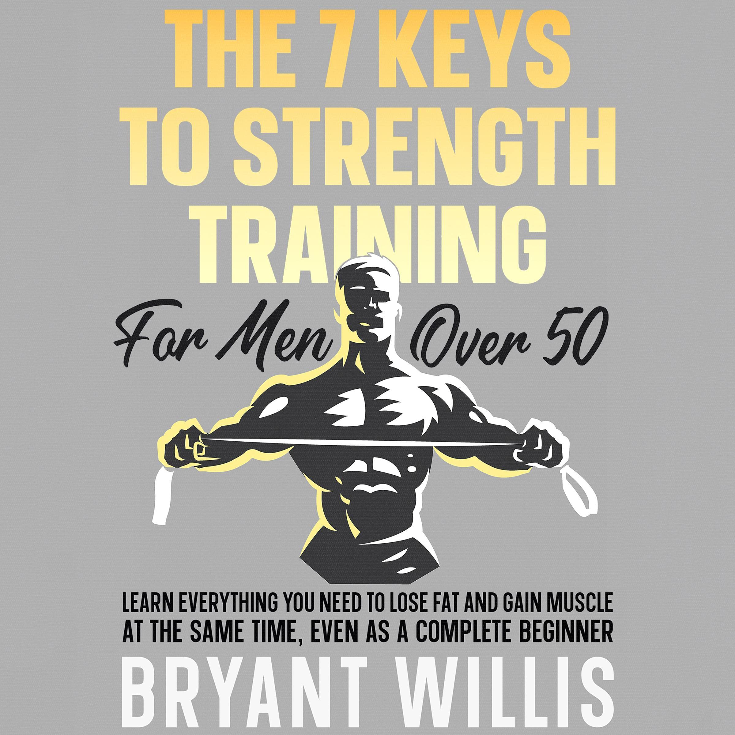 Cover art for The Seven Keys to Strength Training for Men over 50