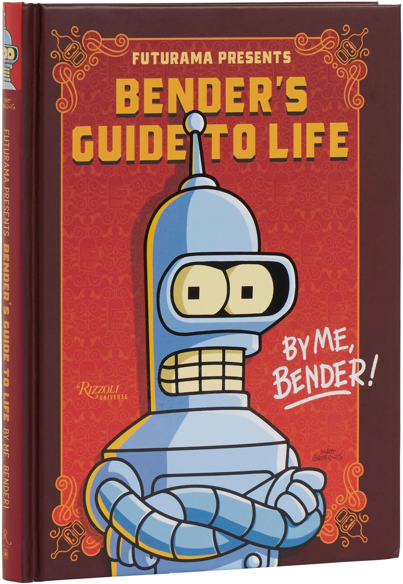 Futurama Presents: Bender’s Guide to Life: By me, Bender!