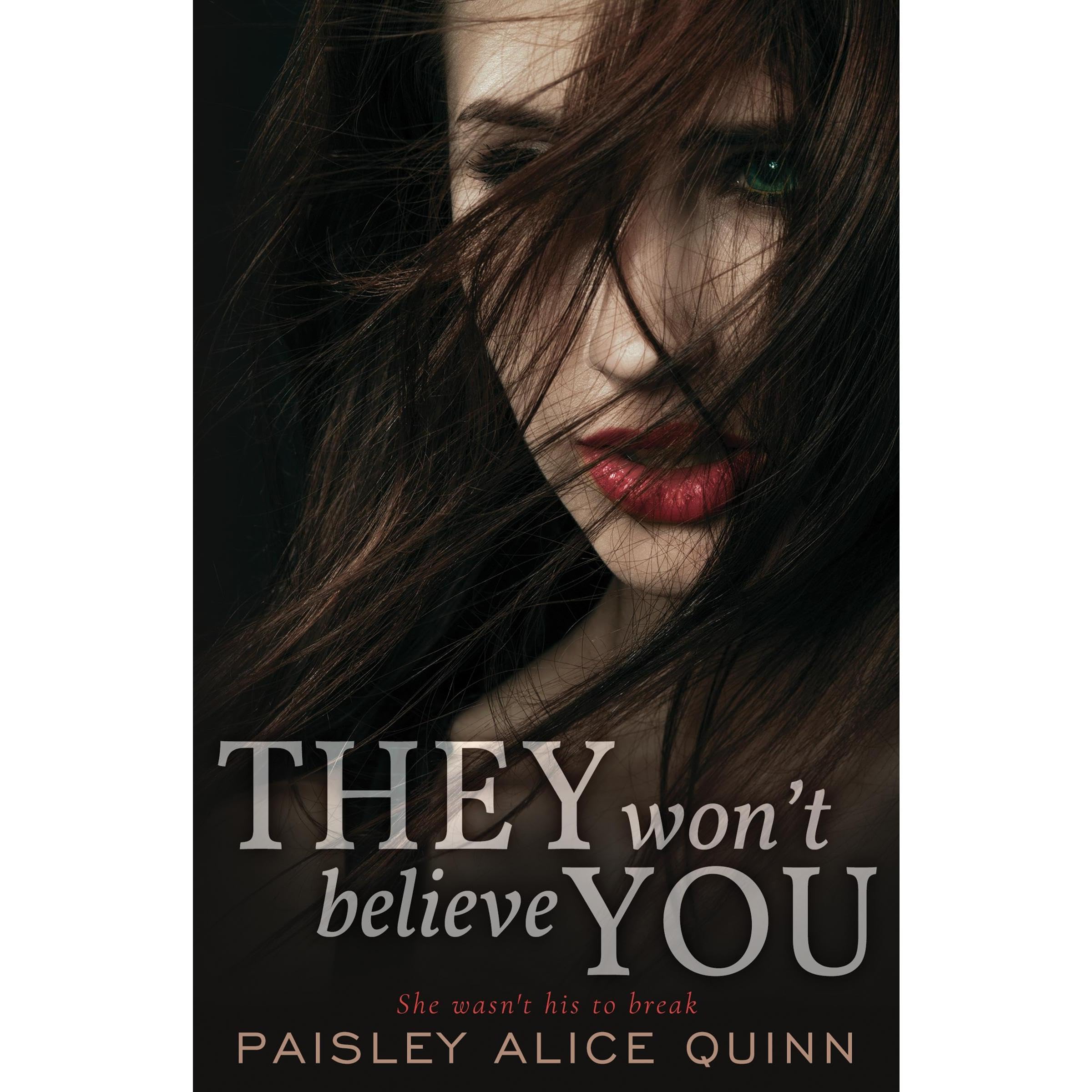 They Won't Believe You