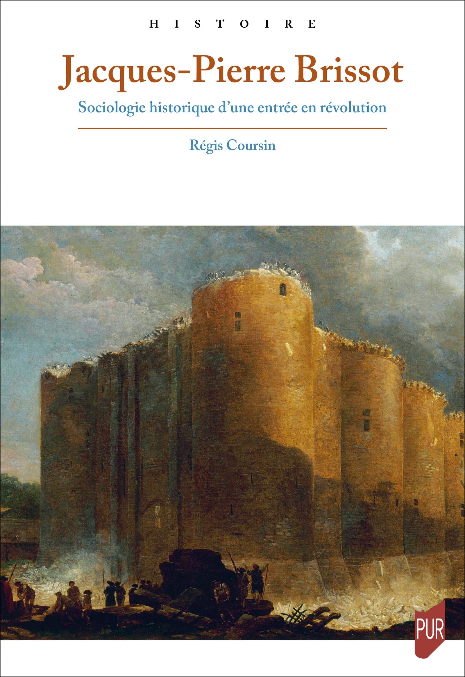 Jacques-Pierre Brissot: Sociologie historique d’une entrée en révolution (French Edition)
