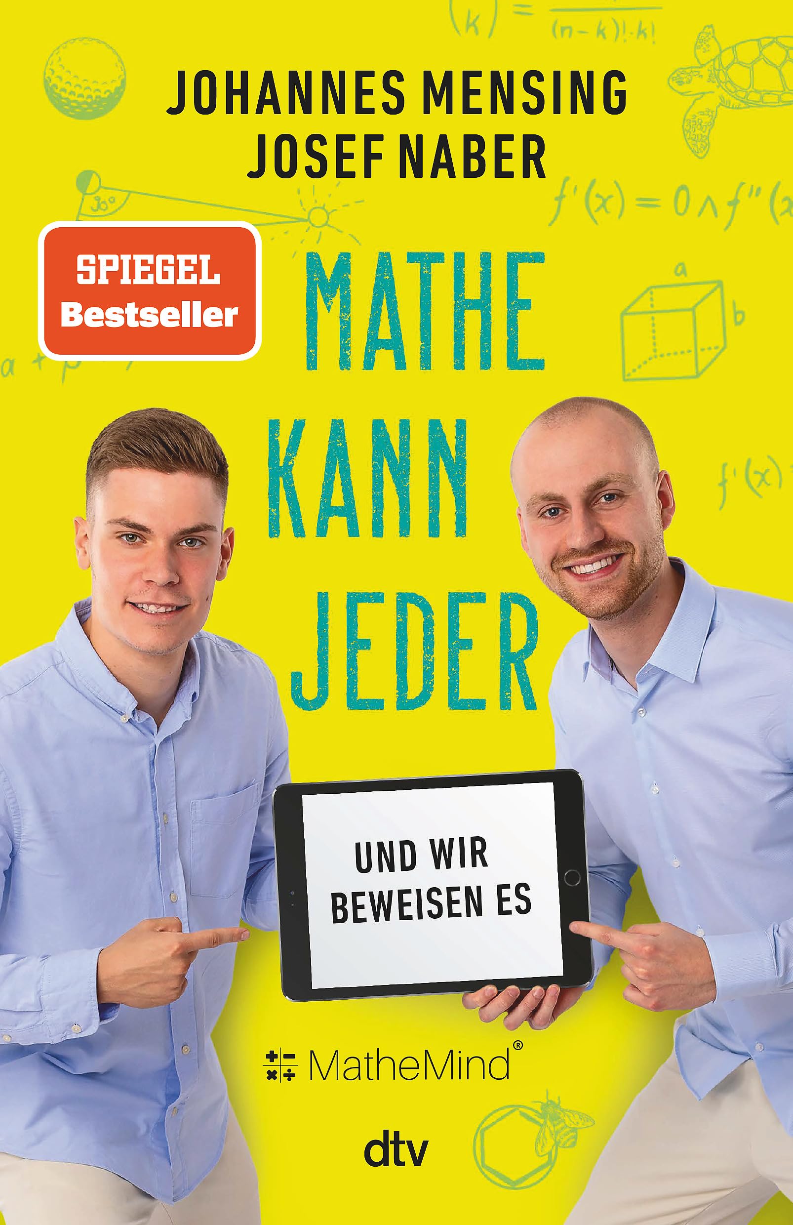 Mathe kann jeder – und wir beweisen es: Überall Zahlen, Formeln, Rechnungen: mit #MatheMind besser durch den Alltag kommen