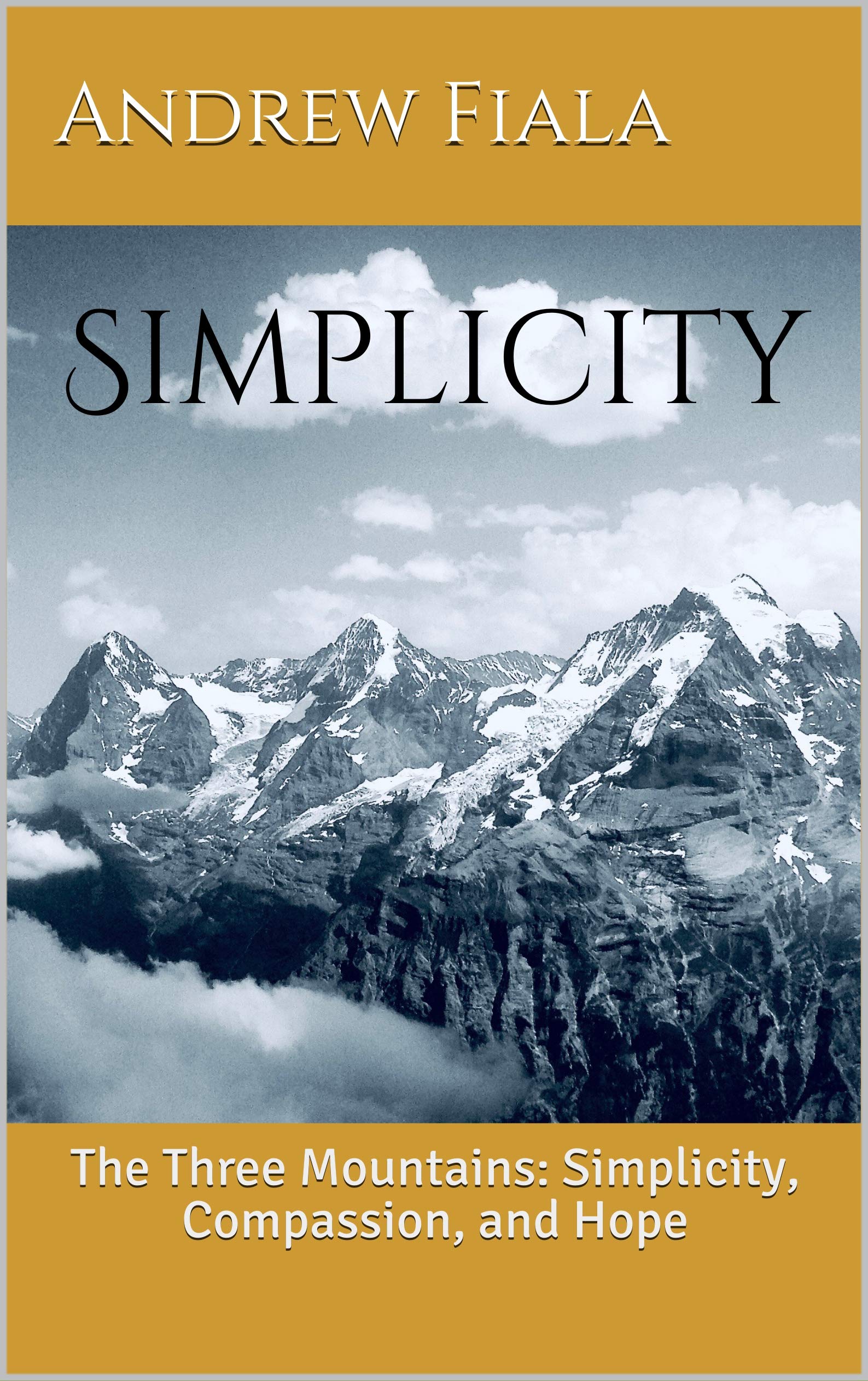 Simplicity: The Three Mountains: Simplicity, Compassion, and Hope (Black and White)