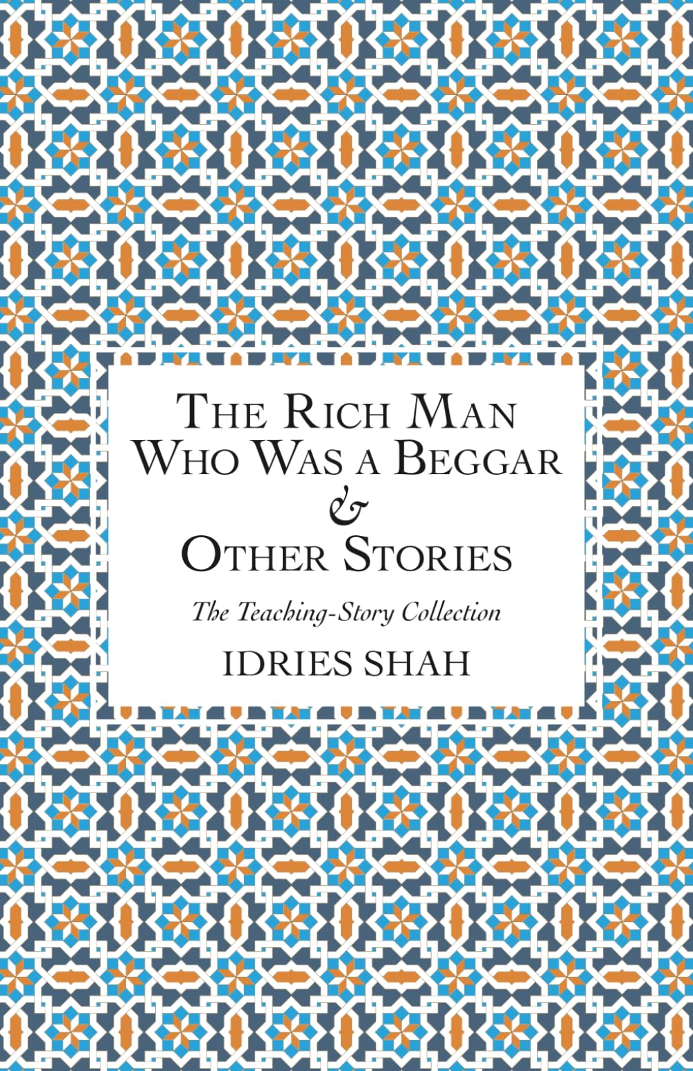 The Rich Man Who Was a Beggar & Other Stories (The Teaching-Story Collection)