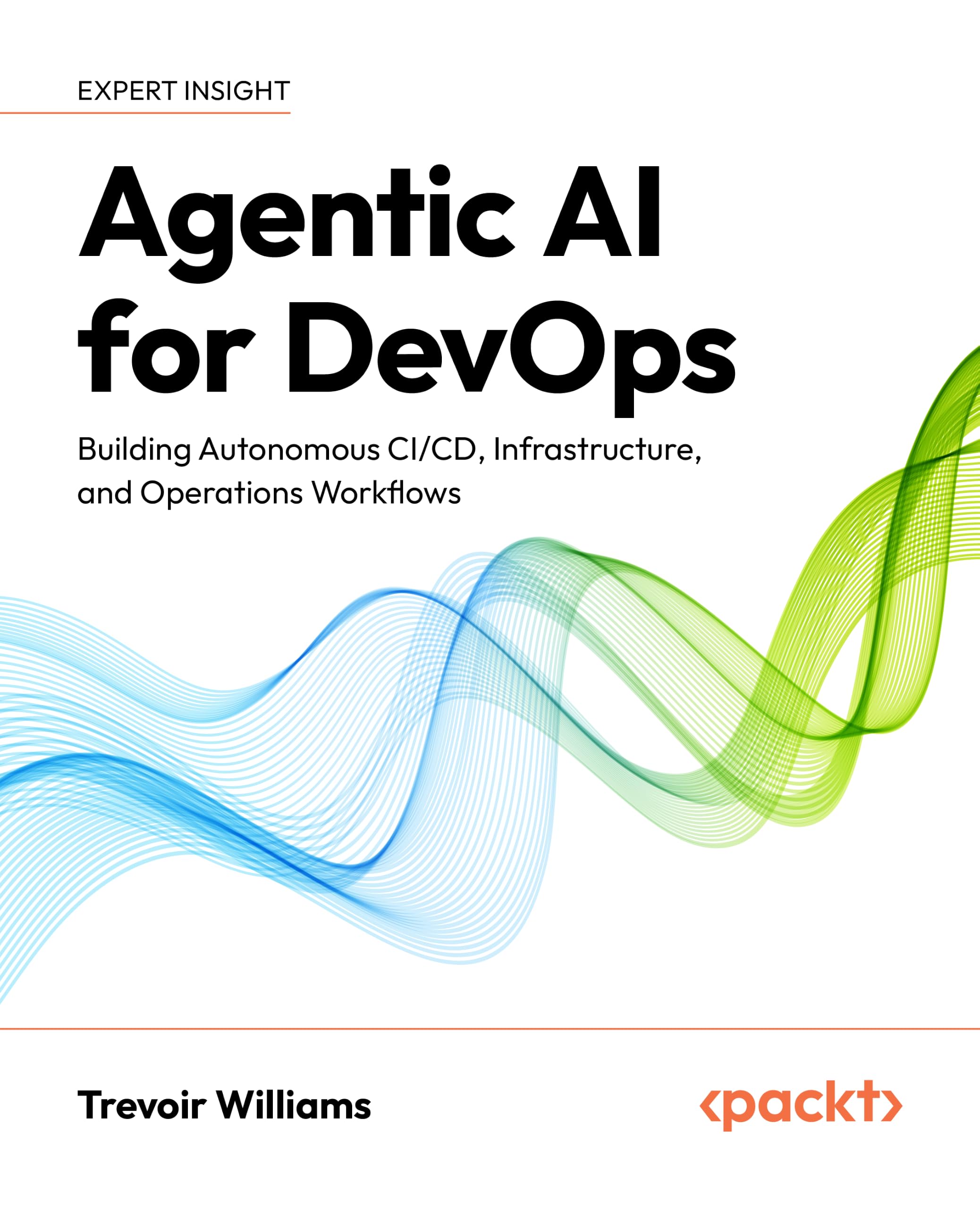 Agentic AI for DevOps: Building Autonomous CI/CD, Infrastructure, and Operations Workflows