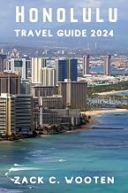 Honolulu Travel Guide 2024: Discovering Oahu's Island: A Culinary & Cultural Adventure (From Iolani Palace to Rainbow Drive-In) (Zack Guide)