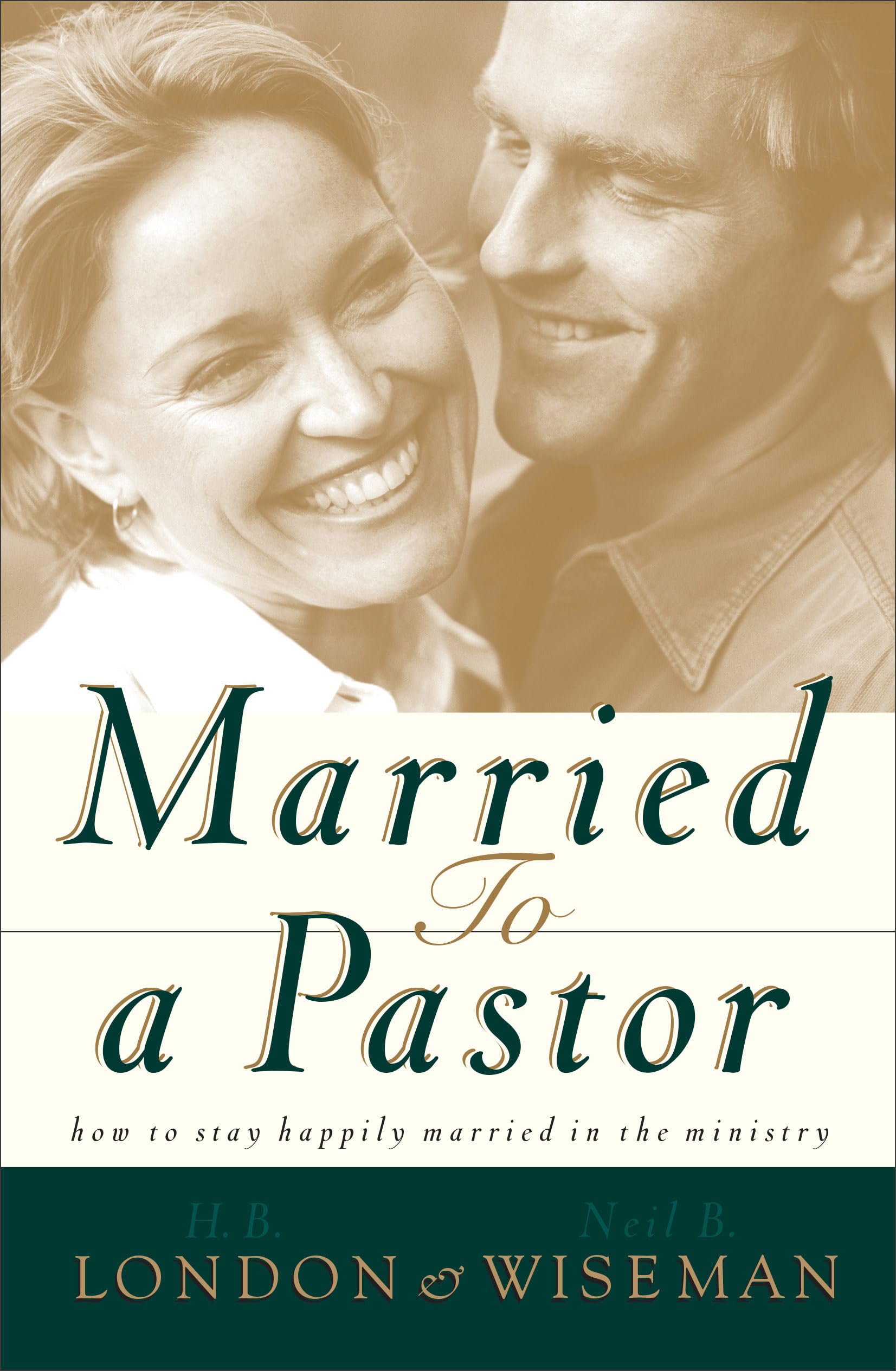 Married to a Pastor: How to Stay Happily Married in the Ministry