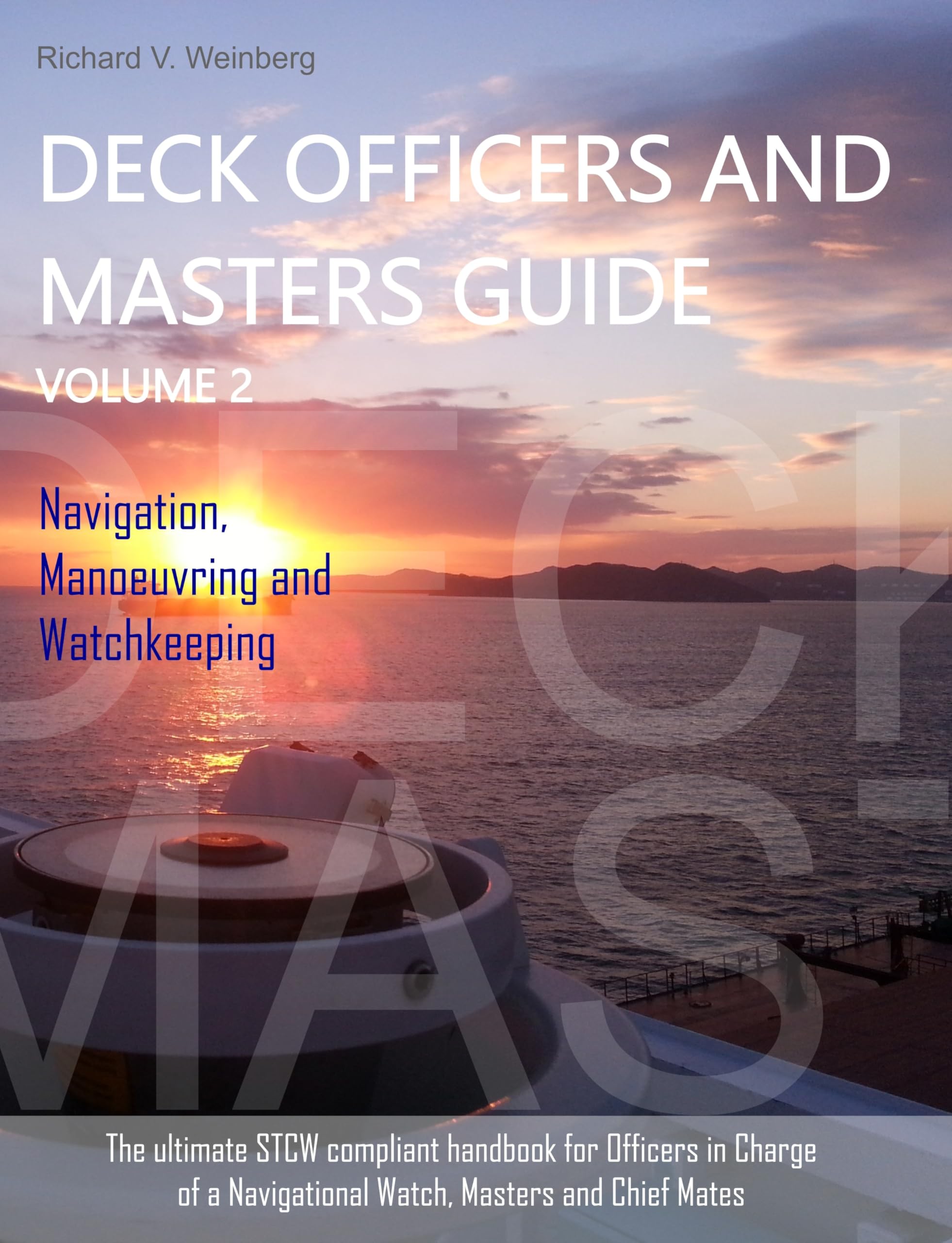 Deck Officers and Masters guide - Volume 2: Navigation, Manoeuvring, Watchkeeping
