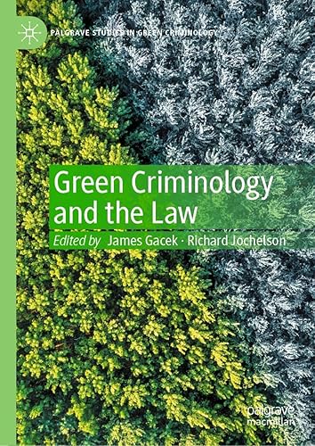 Green Criminology and the Law (Palgrave Studies in Green Criminology)