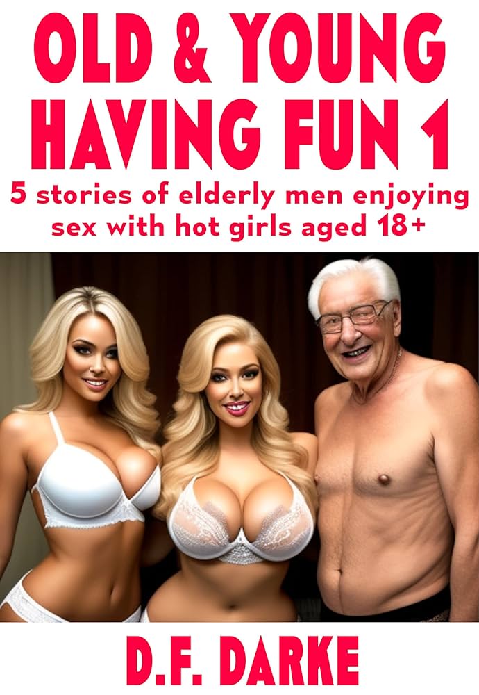 Old and young sex Amazon.co.jp: Old & Young Having Fun: 5 stories of elderly men enjoying sex  with hot girls aged 18+ (English Edition) eBook : Darke, D.F.: Kindleストア