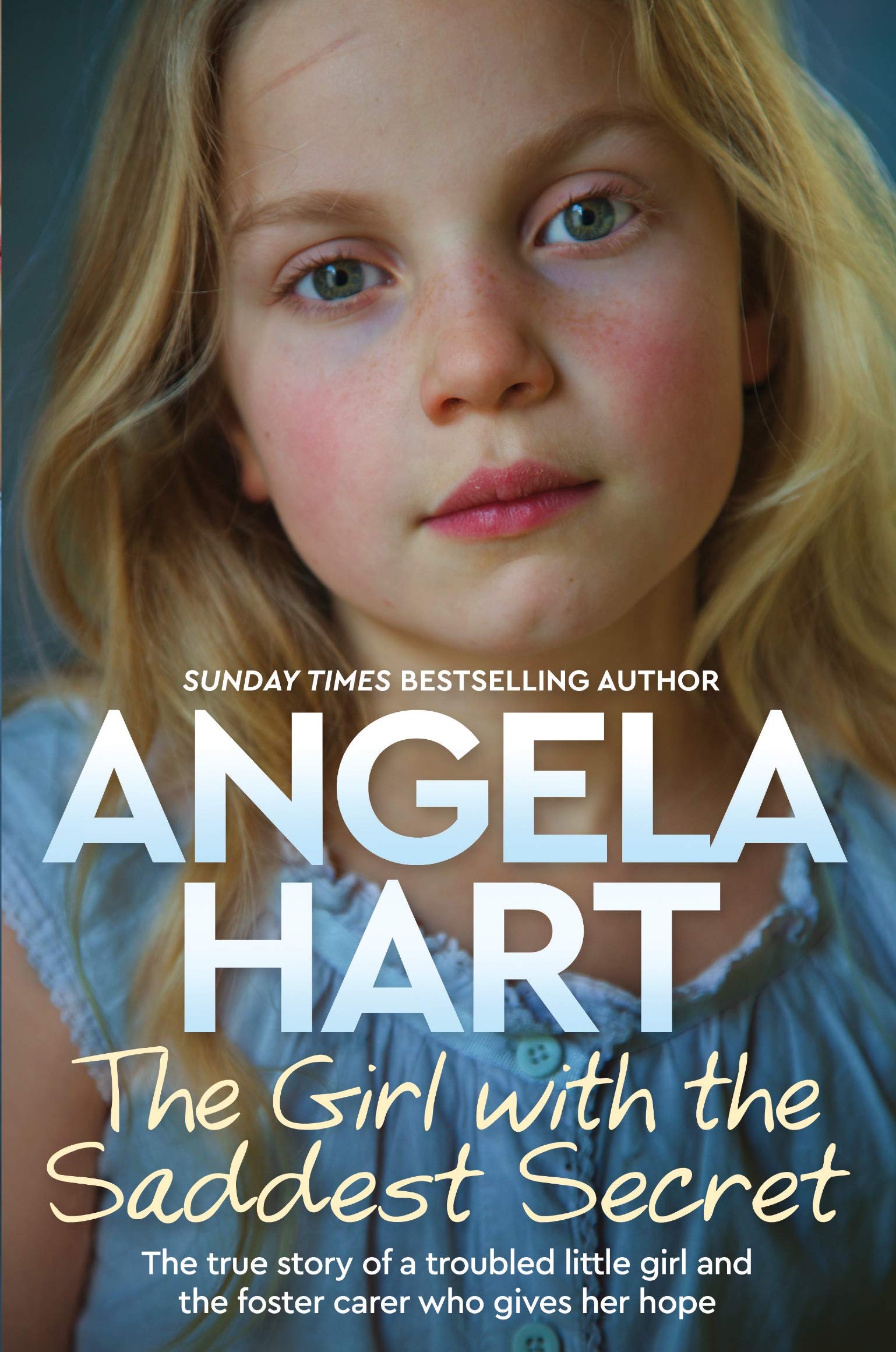 The Girl with the Saddest Secret: The True Story of a Troubled Little Girl and the Foster Carer Who Gives Her Hope (Tales of Life as a Foster Carer, 8)