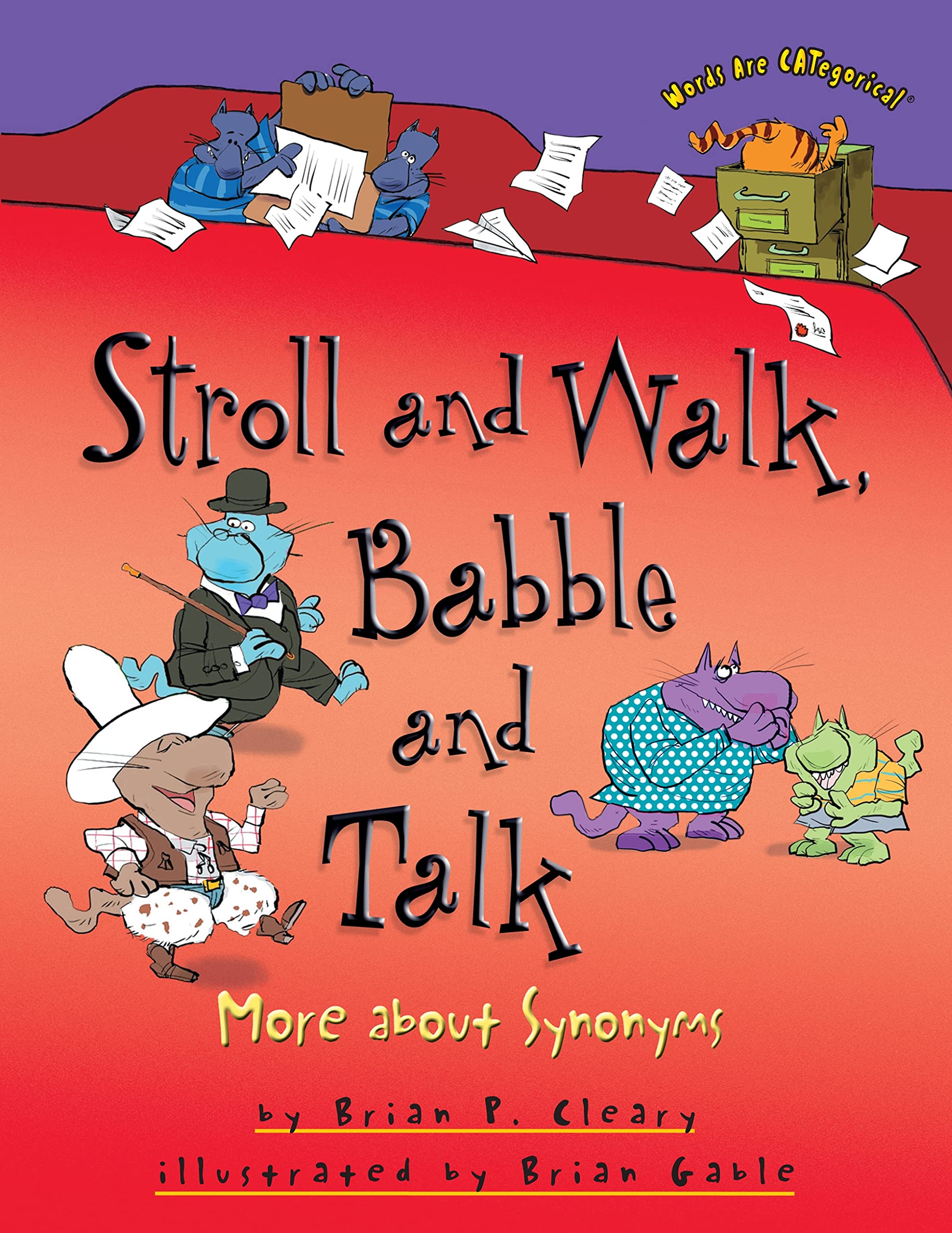 Stroll and Walk, Babble and Talk: More about Synonyms (Words Are CATegorical ®) Paperback – Illustrated, August 1, 2010