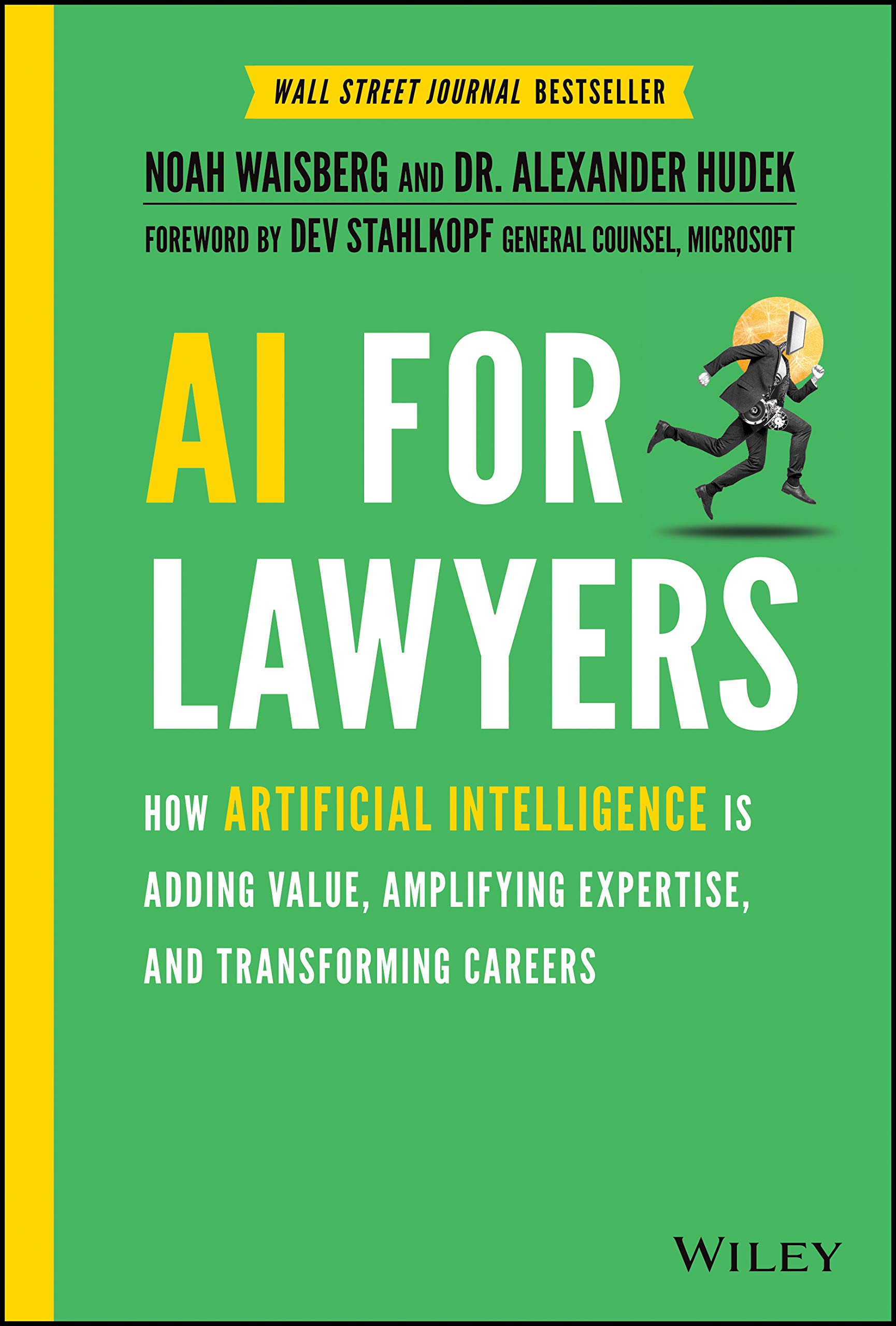 AI For Lawyers: How Artificial Intelligence is Adding Value, Amplifying Expertise, and Transforming Careers 1st Edition