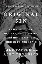 Original Sin: President Biden's Decline, Its Cover-Up, and His Disastrous Choice to Run Again