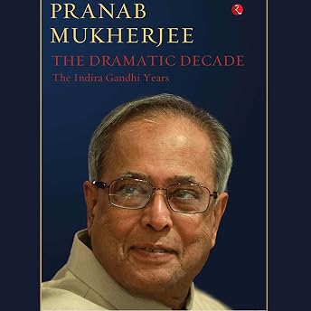 The Dramatic Decade Audiobook by Pranab Mukherjee episode artwork