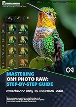 Mastering On1 Photo RAW: Step-by-Step Guide: Powerful and easy-to-use photo editor (Photo Editing Software)