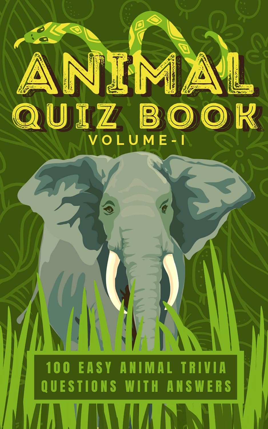 Easy Animal Quiz Book for Kids Volume I 100 Easy Animal Trivia