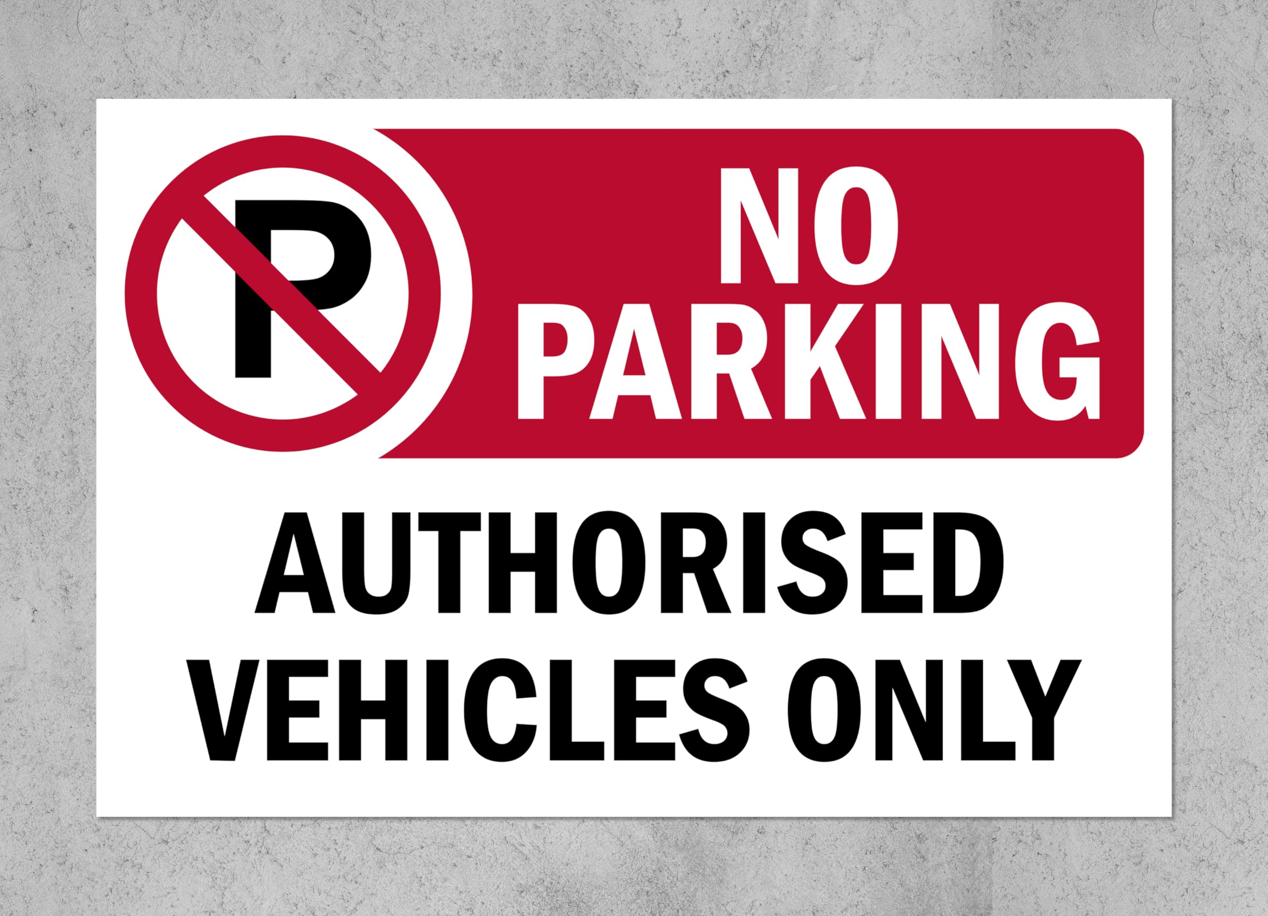 No parking, authorised vehicles only - 1mm flexible Plastic sign (400mm x 300mm)