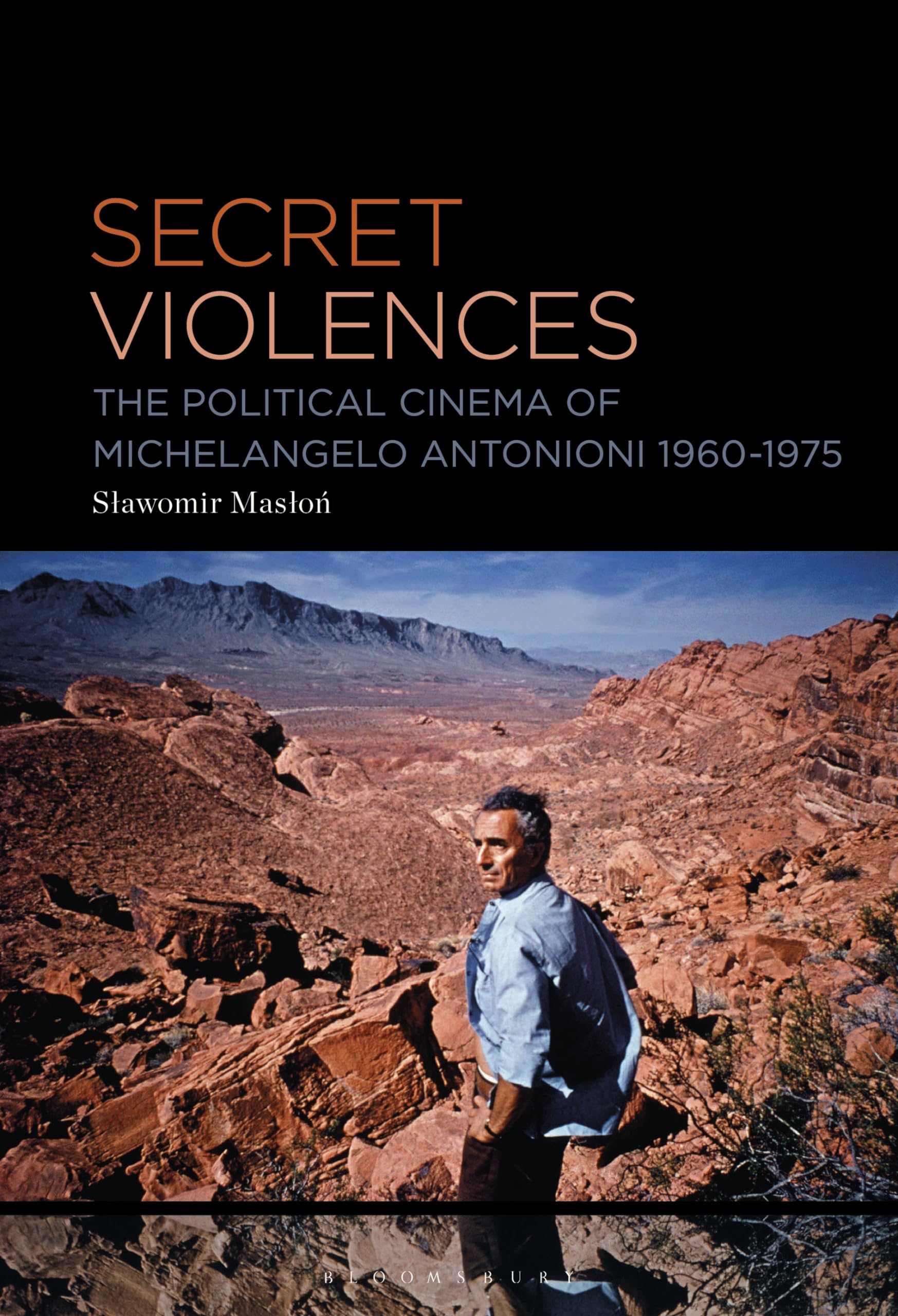 Essai Antonioni Secret Violences Political Cinema édition reliée de collection
