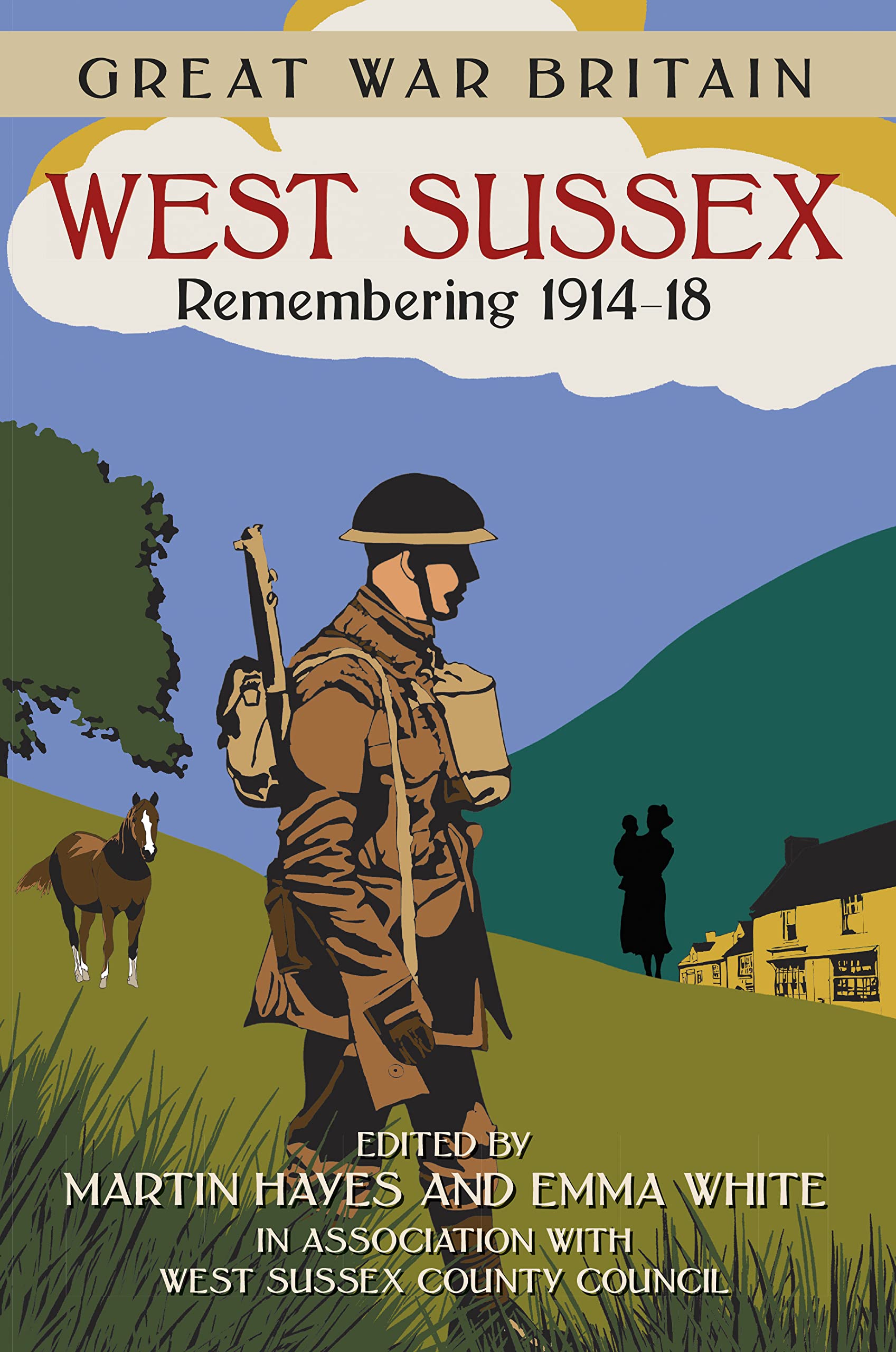 Great War Britain West Suss**: Remembering 1914-18-West Suss** C
