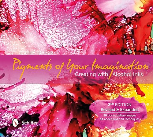 Pigments of Your Imagination: Creating with Alcohol Inks