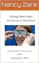 Closing More Sales: Introduction to AlikeAbility (Looking through the L.E.N.S. of Prospects Book 1)