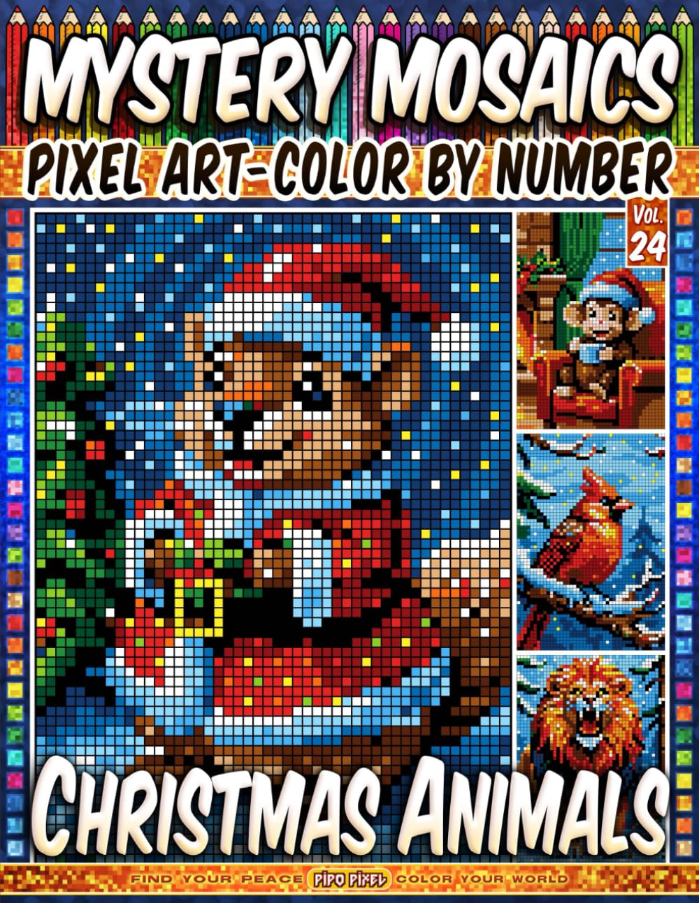 Christmas Animals - Mystery Mosaic Color by Number - Vol. 24: 50 Designs in Pixel Art - Cute Holiday Friends In Enchanted Snowy Scenes (Pixel Art Color by Number)