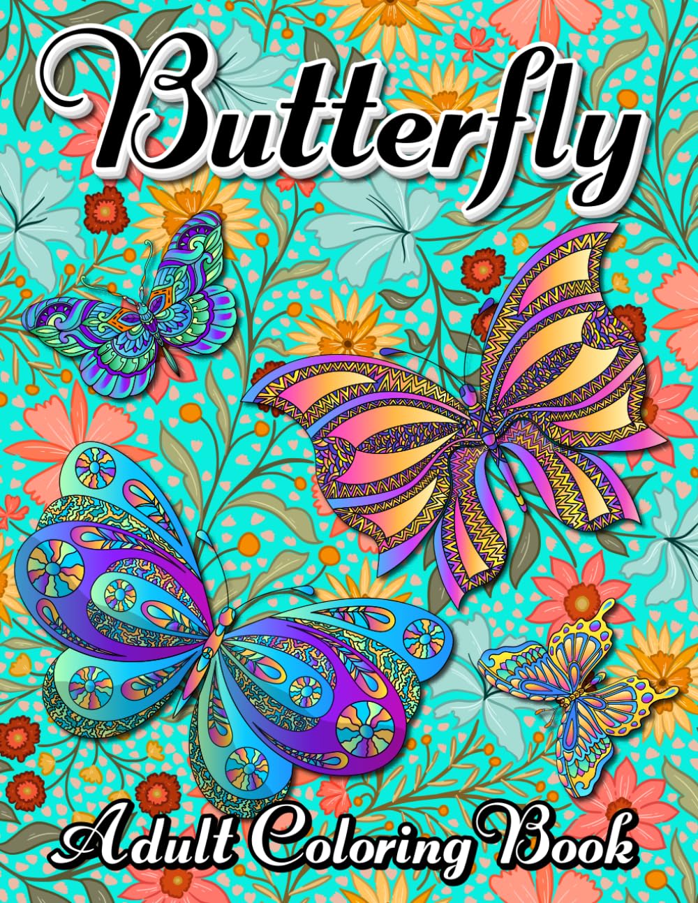 Adult Coloring Book with Butterfly Theme, Therapeutic & relaxing. Over 50 Images: Beautiful Butterfly coloring book for adults, Women & Men