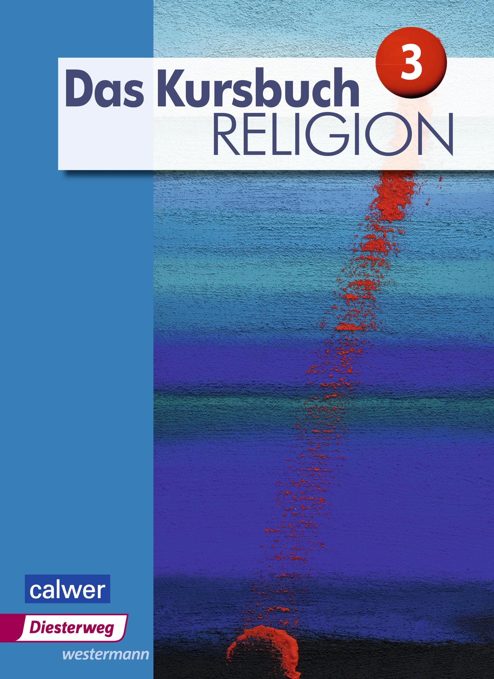 Das Kursbuch Religion - Ausgabe 2015: Schulbuch 3 (Klasse 9/10)