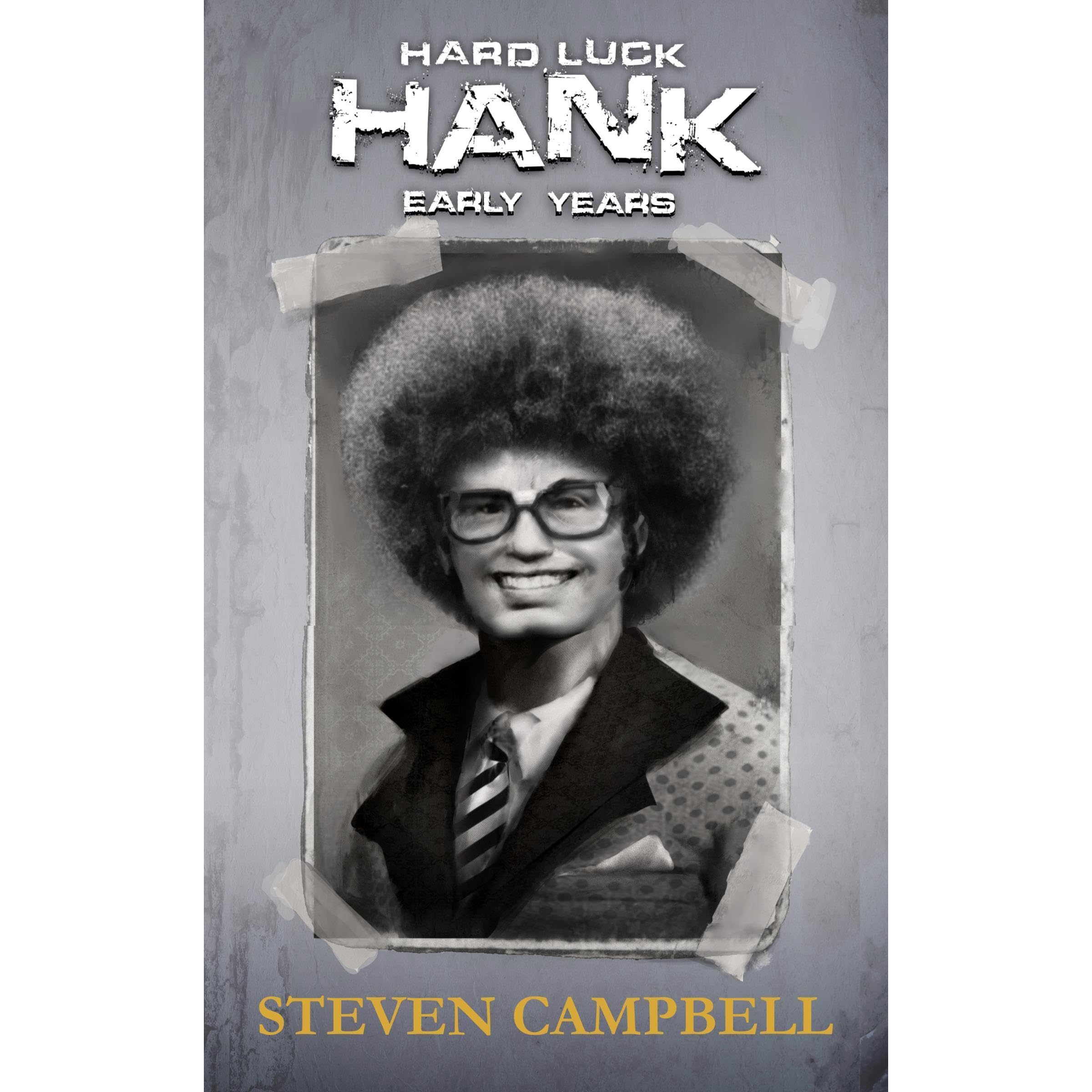 Hard Luck Hank: Early Years