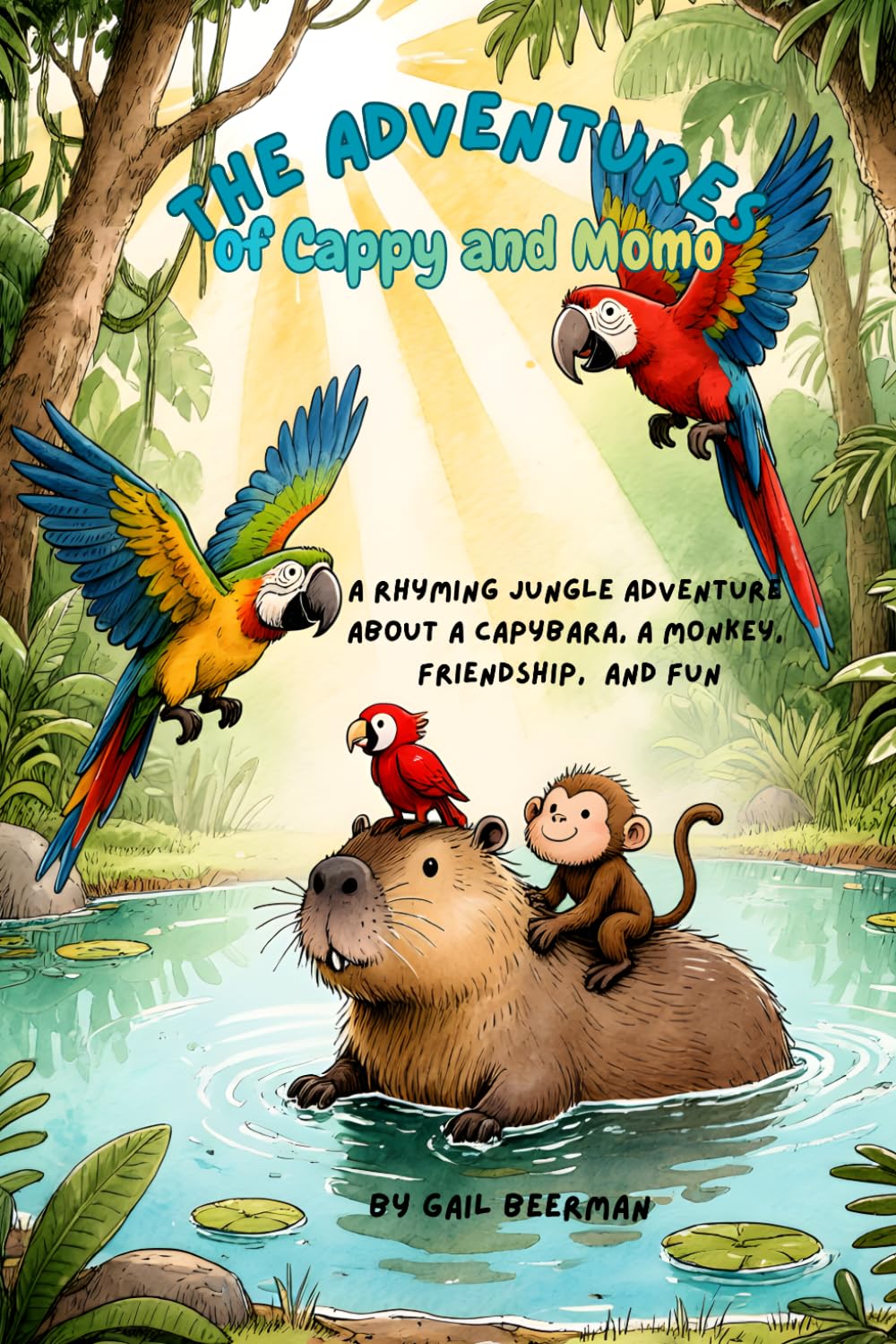 The Adventures of Cappy and Momo: A Rhyming Jungle Adventure About a Capybara, a Monkey, Friendship, and Fun