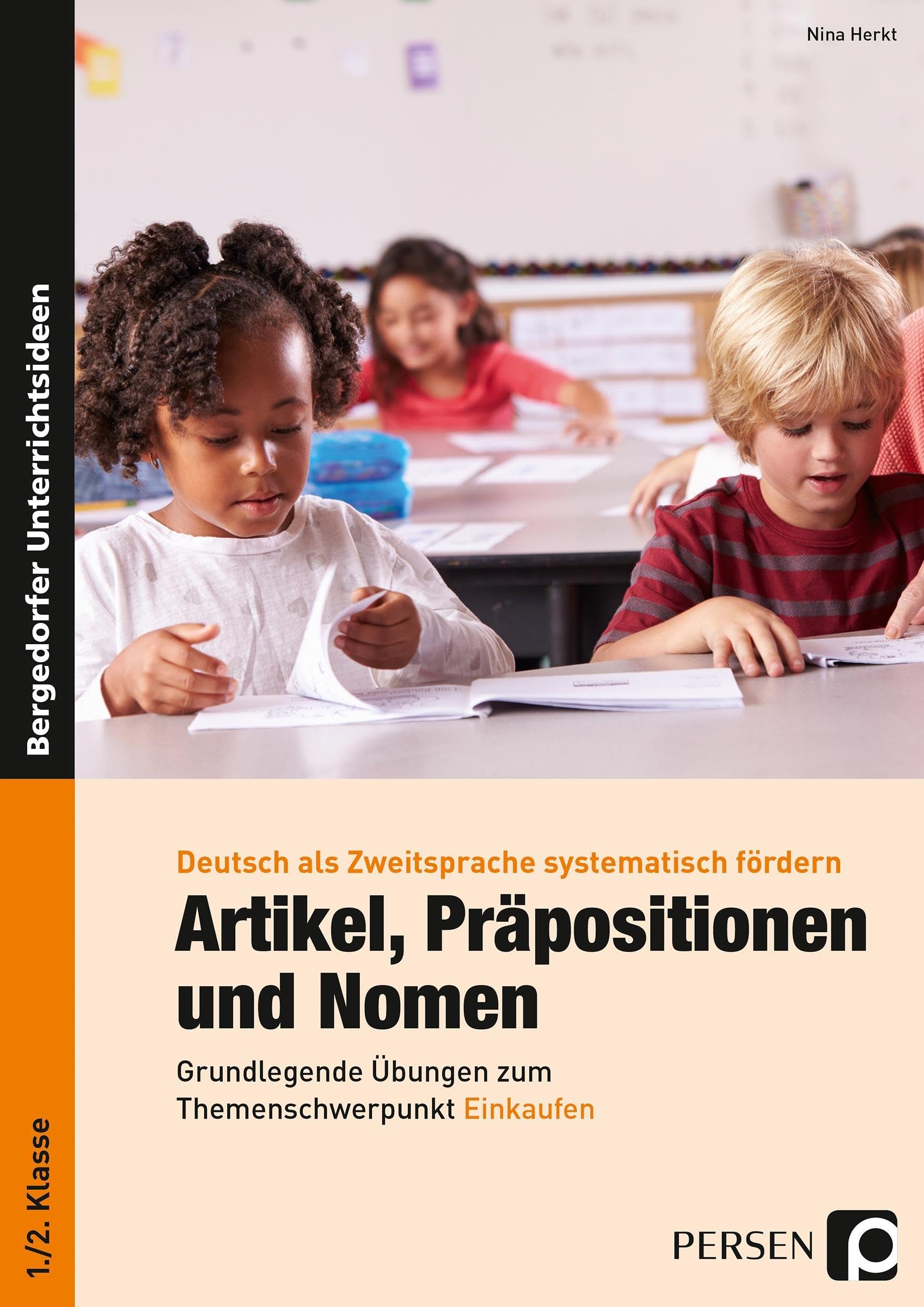 Artikel, Präpositionen und Nomen - Einkaufen 1/2: Grundlegende Übungen zum Themenschwerpunkt Einkaufen (1. und 2. Klasse) (Deutsch als Zweitsprache syst. fördern - GS)