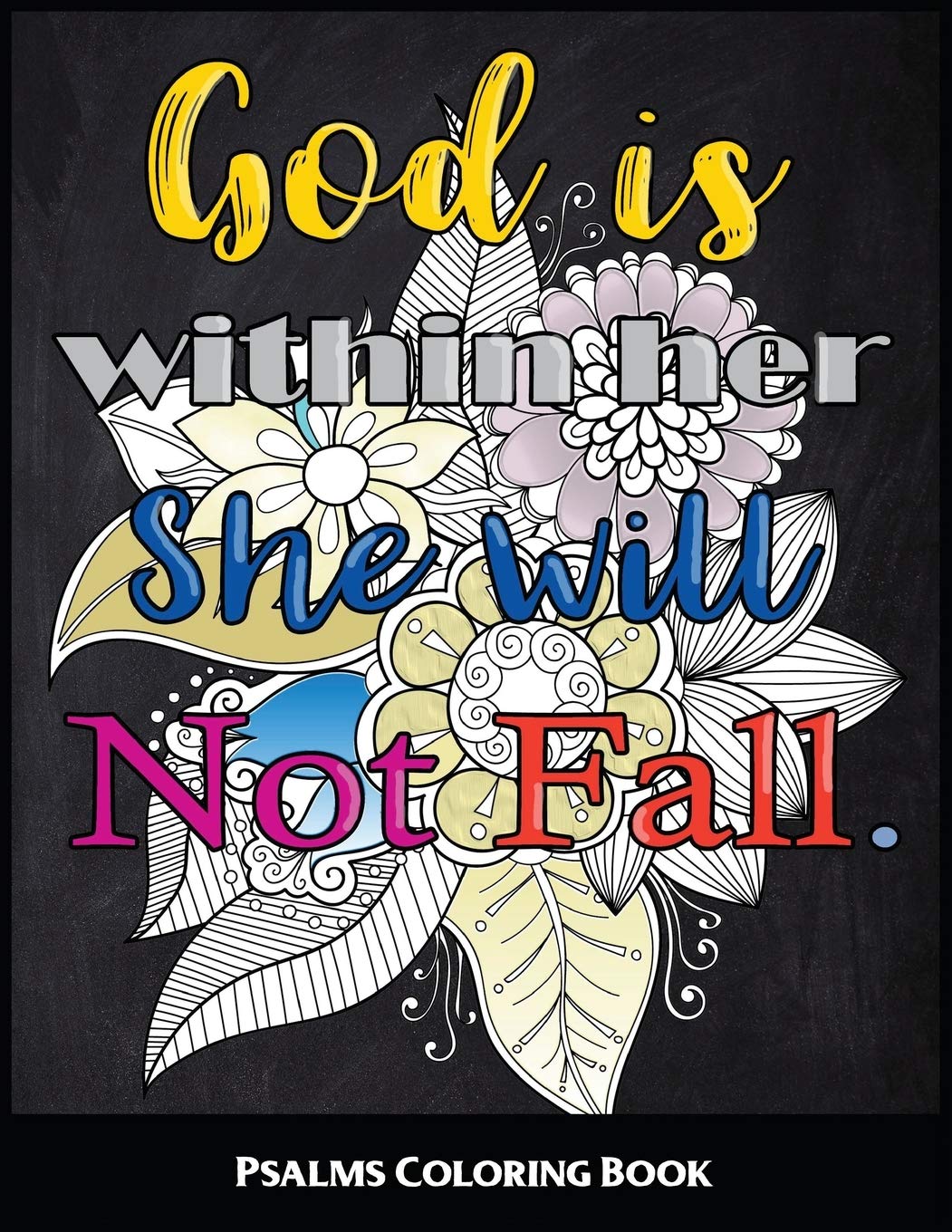 Psalms Coloring Book: Inspirational Adult Coloring Book in Chalk board Style: Volume 1 (inspirational coloring books)